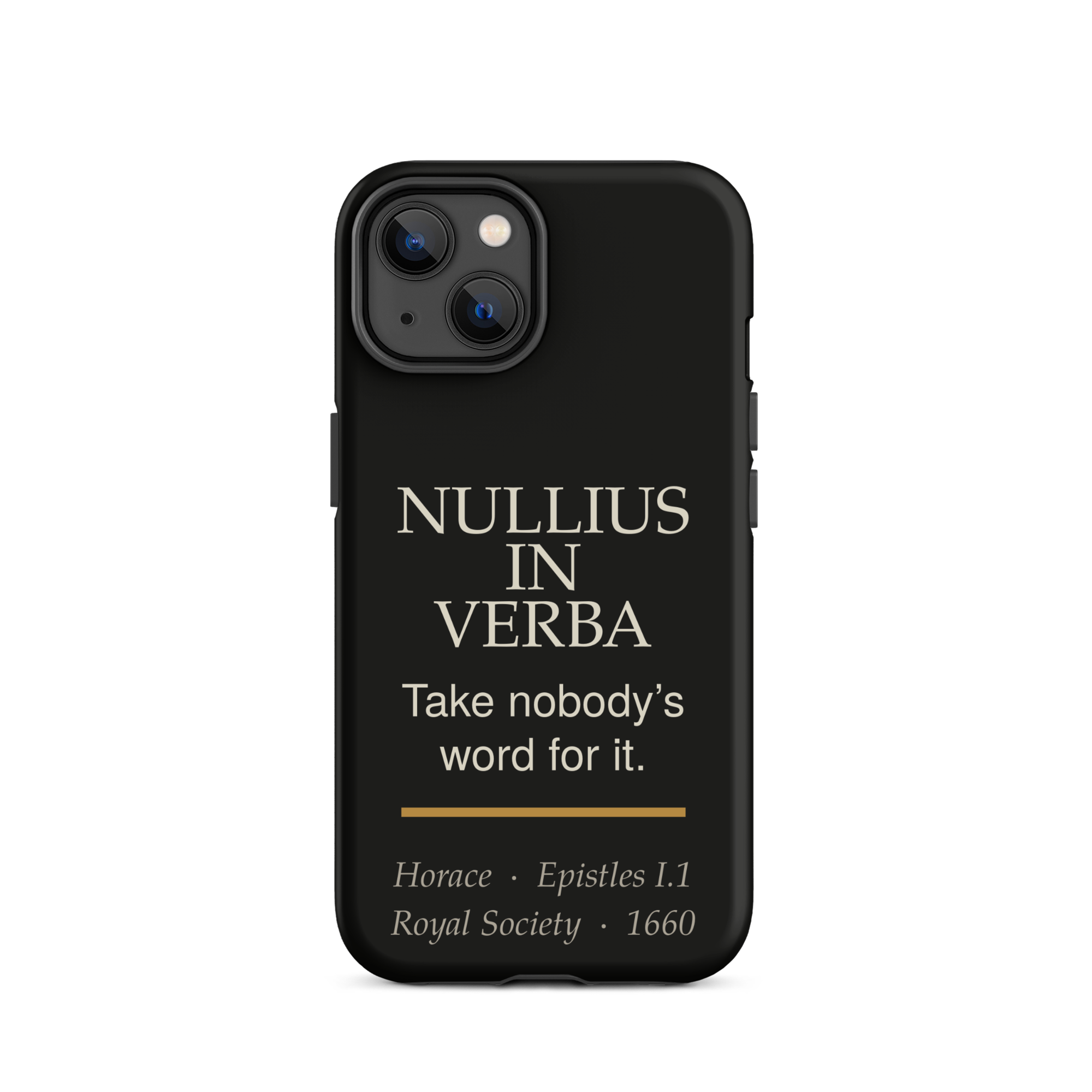 Nullius in Verba Phone Case — Horace — matte black with warm burnished rule — iPhone 14 — front view