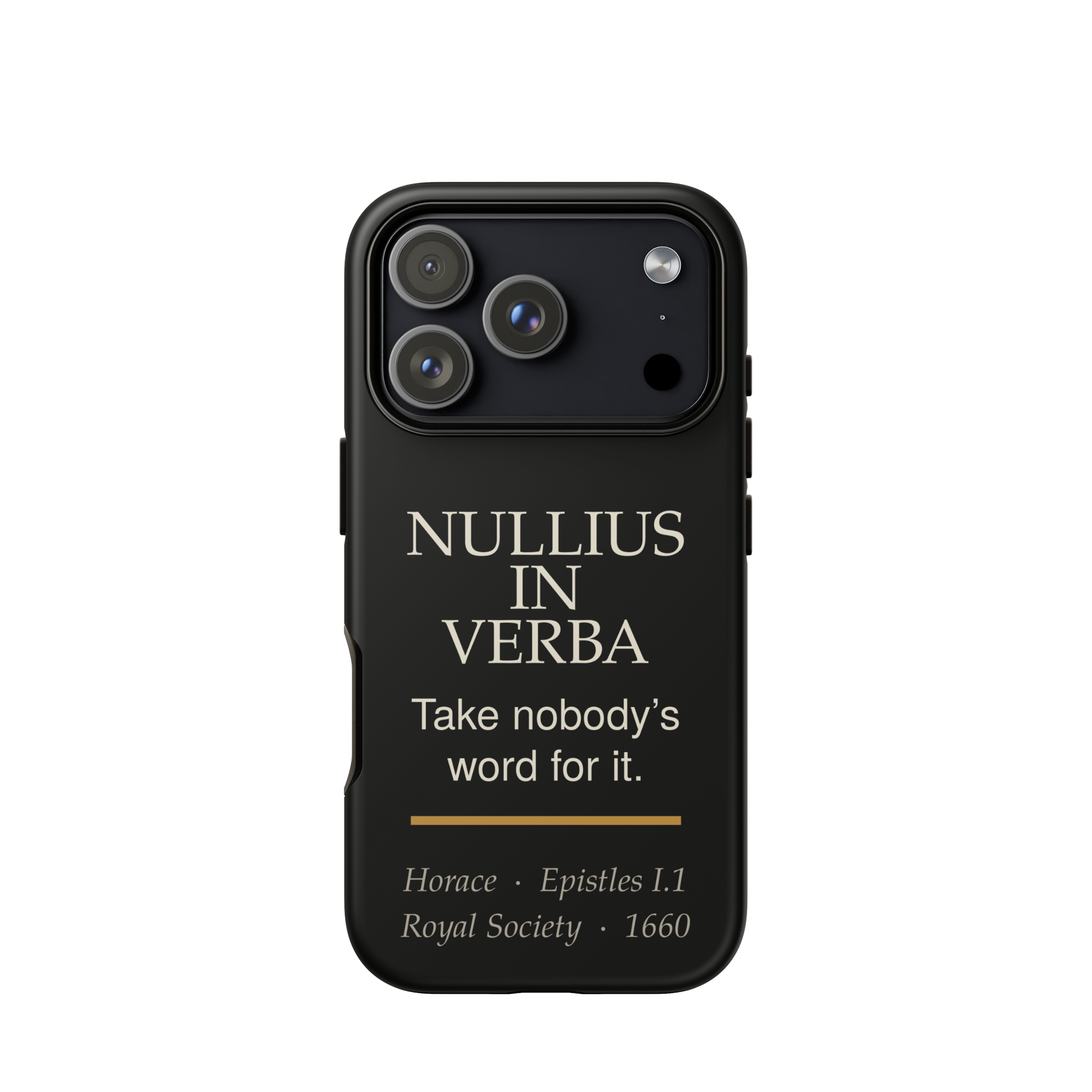 Nullius in Verba Phone Case — Horace — matte black with warm burnished rule — iPhone 17 Pro — front view