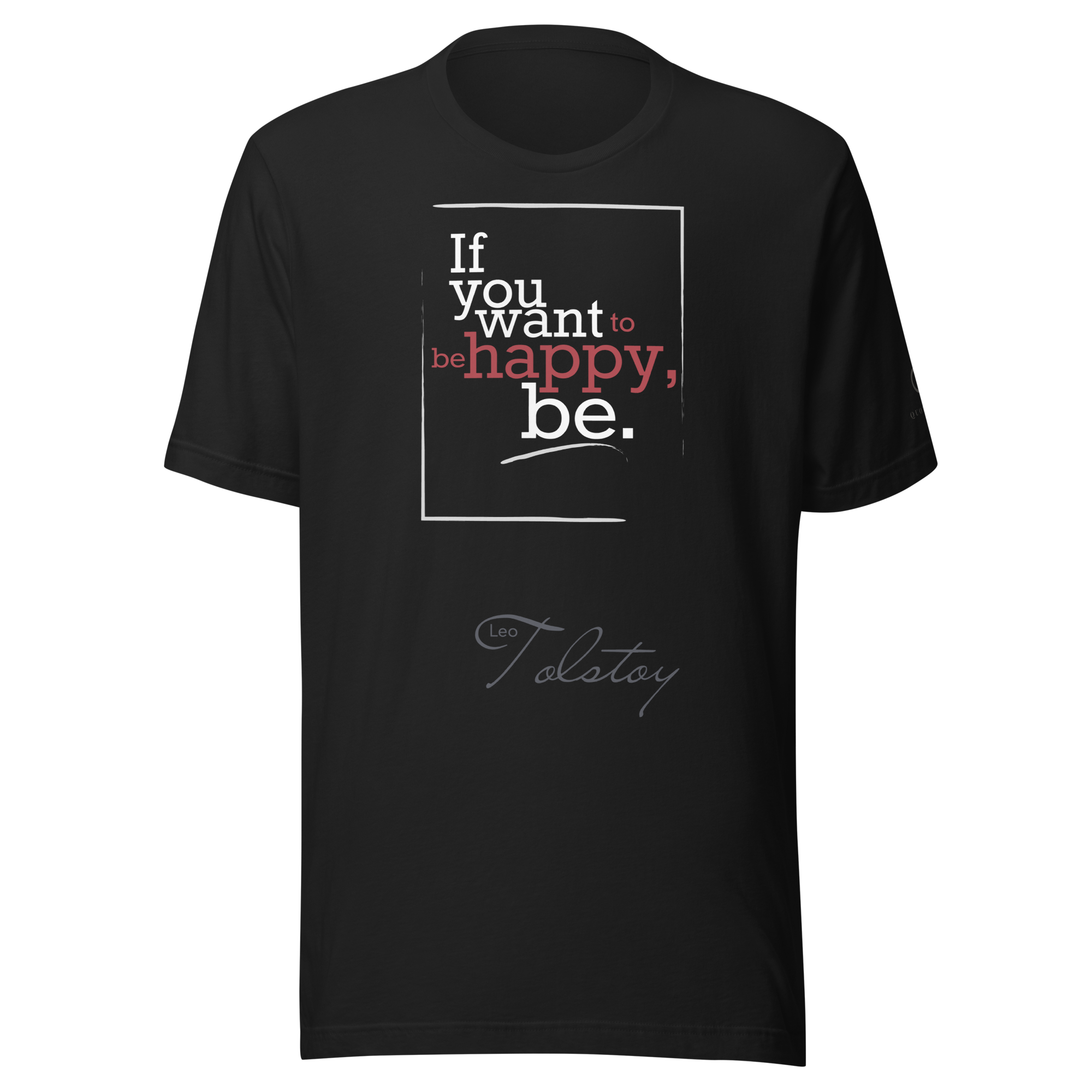 Be Happy Tee — Quoteiac literary quote T-Shirt