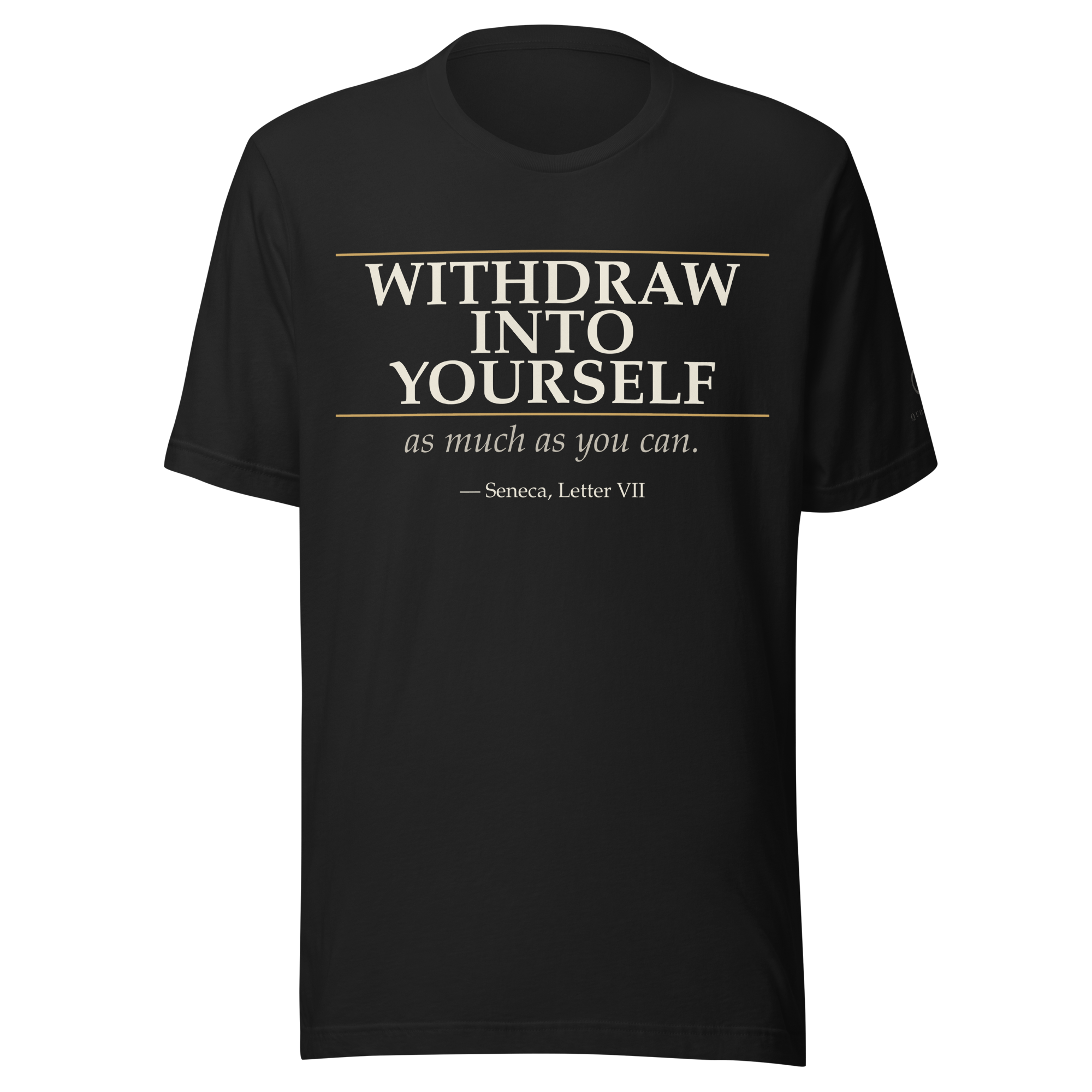 Withdraw Into Yourself — Seneca — stoic quote tee — vintage black — front view
