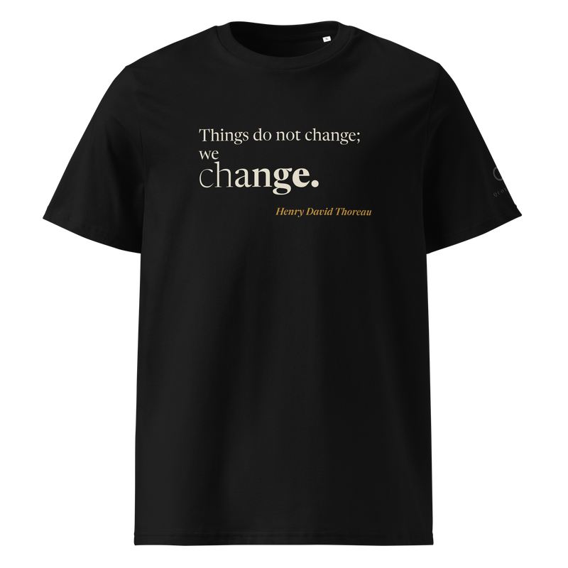Black organic t-shirt, front: “Things do not change; we change.” Henry David Thoreau.