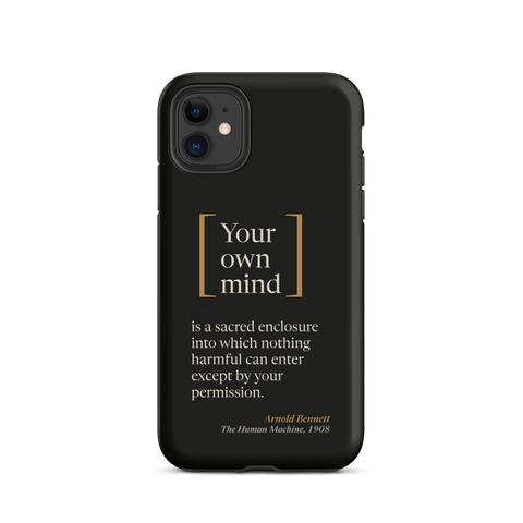 Black phone case for iPhone 11: "Your own mind" stacked in tall brackets, then Bennett's sacred enclosure line.