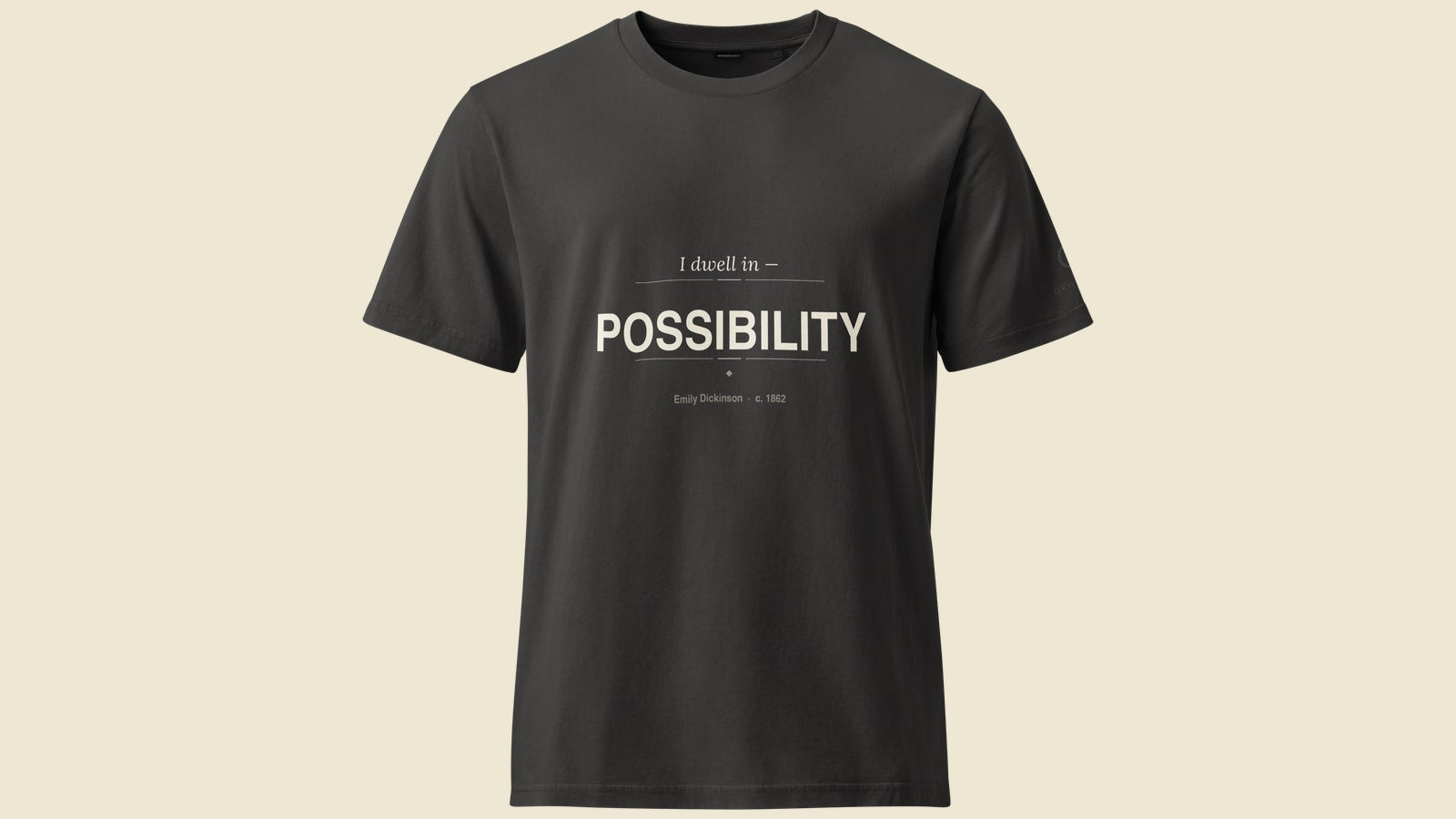 Possibility Tee — I dwell in — POSSIBILITY — Emily Dickinson quote tee on black