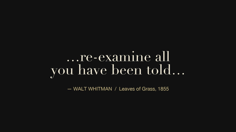 Quote from Walt Whitman's 1855 Leaves of Grass Preface: re-examine all you have been told. Typographic hero image for Quoteiac Journal.