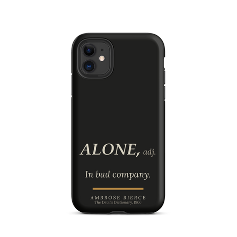 Bad Company Phone Case — Ambrose Bierce — Devil's Dictionary definition ALONE — matte black — front view