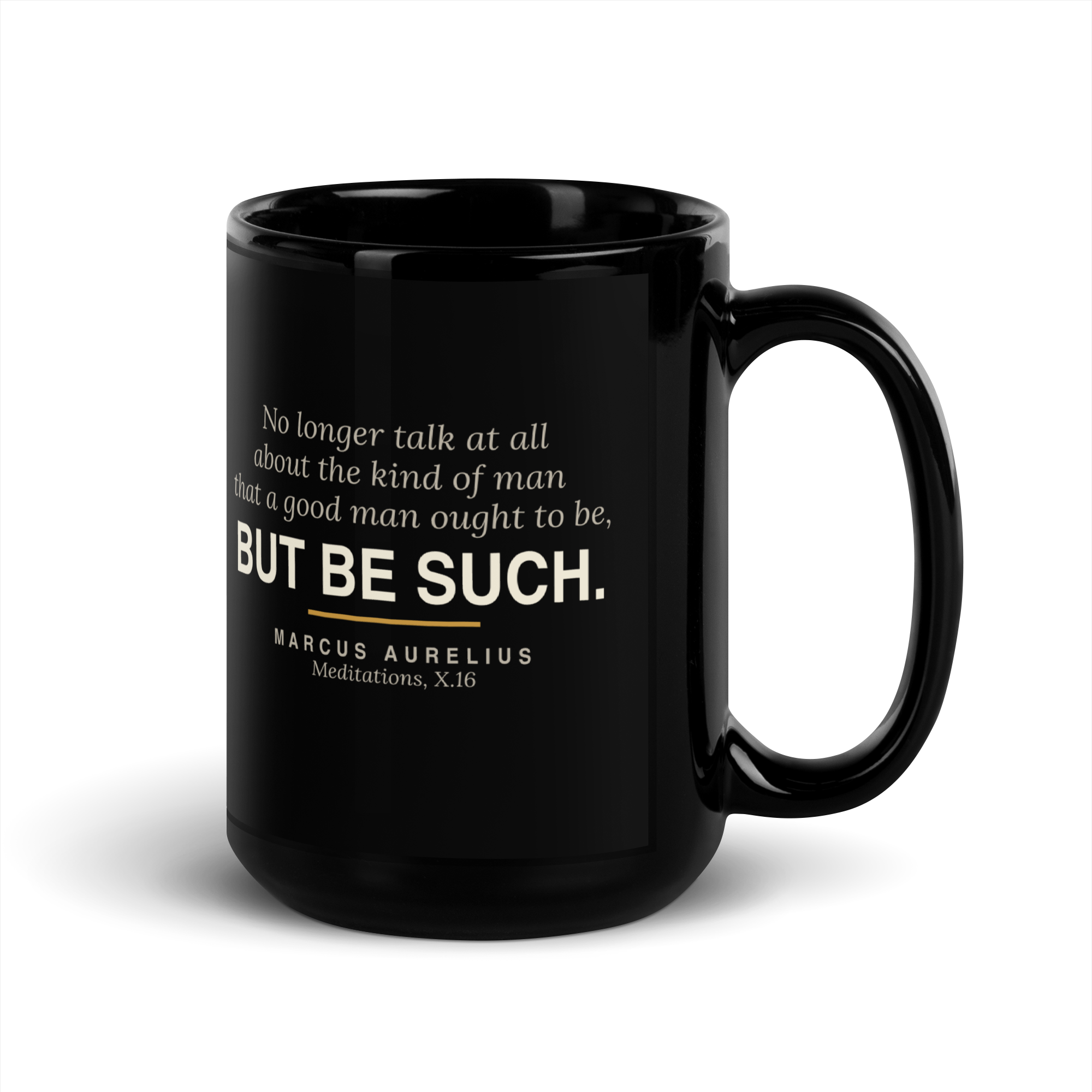 Be Such — Marcus Aurelius Mug. Black ceramic mug, 15 oz, “But be such.” 