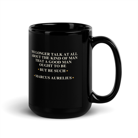 Be Such — Marcus Aurelius Mug — Marcus Aurelius Quote Mug — black — handle right