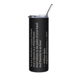 Black tumbler, front: "To see a World in a Grain of Sand…" William Blake, four lines running down the body.