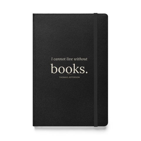 I cannot live without books — Jefferson Journal | hardcover black Quoteiac