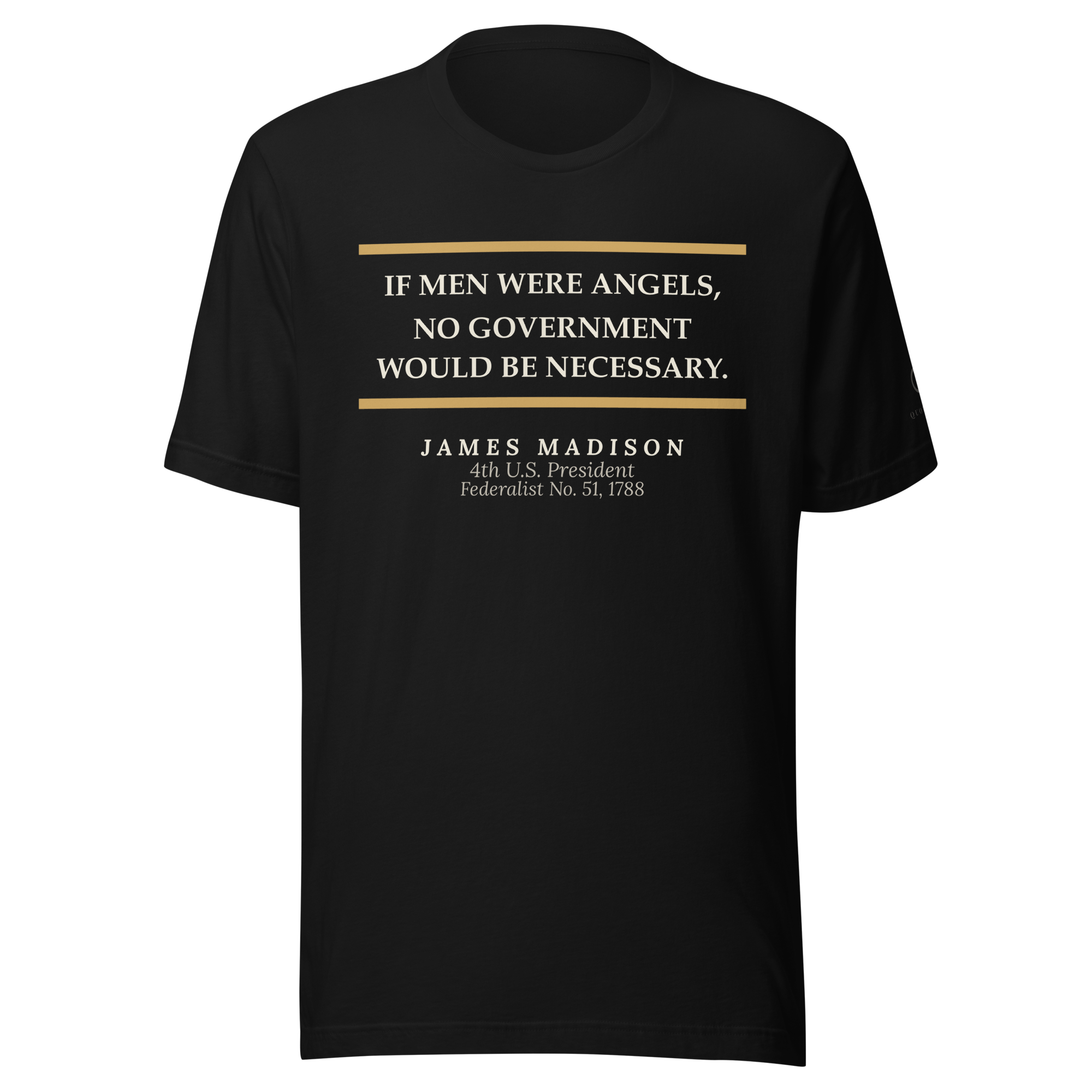 If Men Were Angels — James Madison Federalist No. 51 T-Shirt — black — front