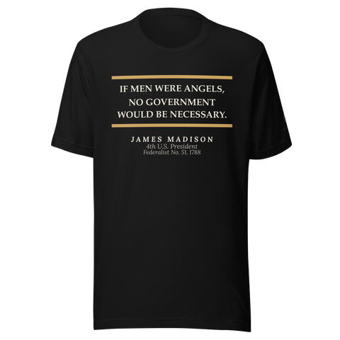If Men Were Angels — James Madison Federalist No. 51 T-Shirt — black — front