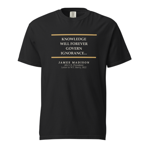 Knowledge Will Forever Govern — James Madison Quote T-Shirt — black — front