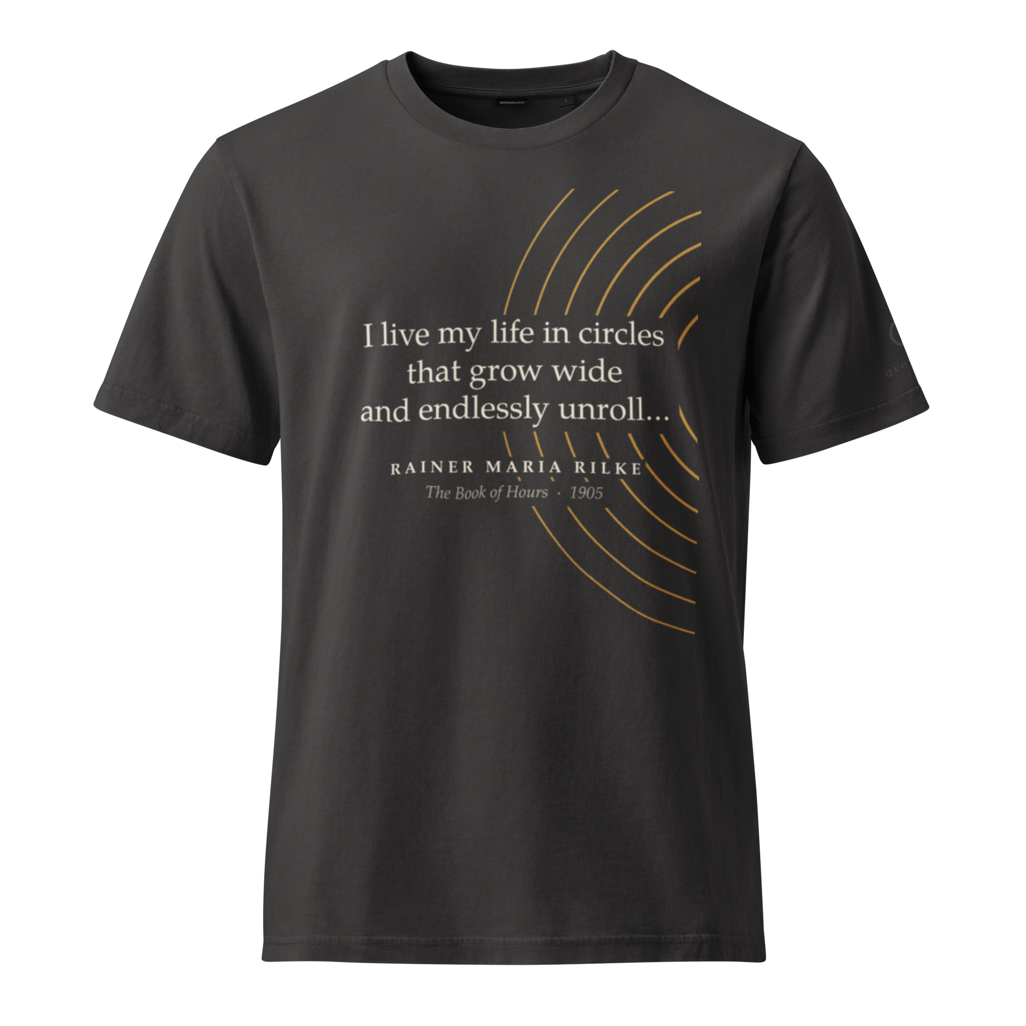 Life in Circles — Rainer Maria Rilke — concentric arc design — Organic Cotton Tee — front view