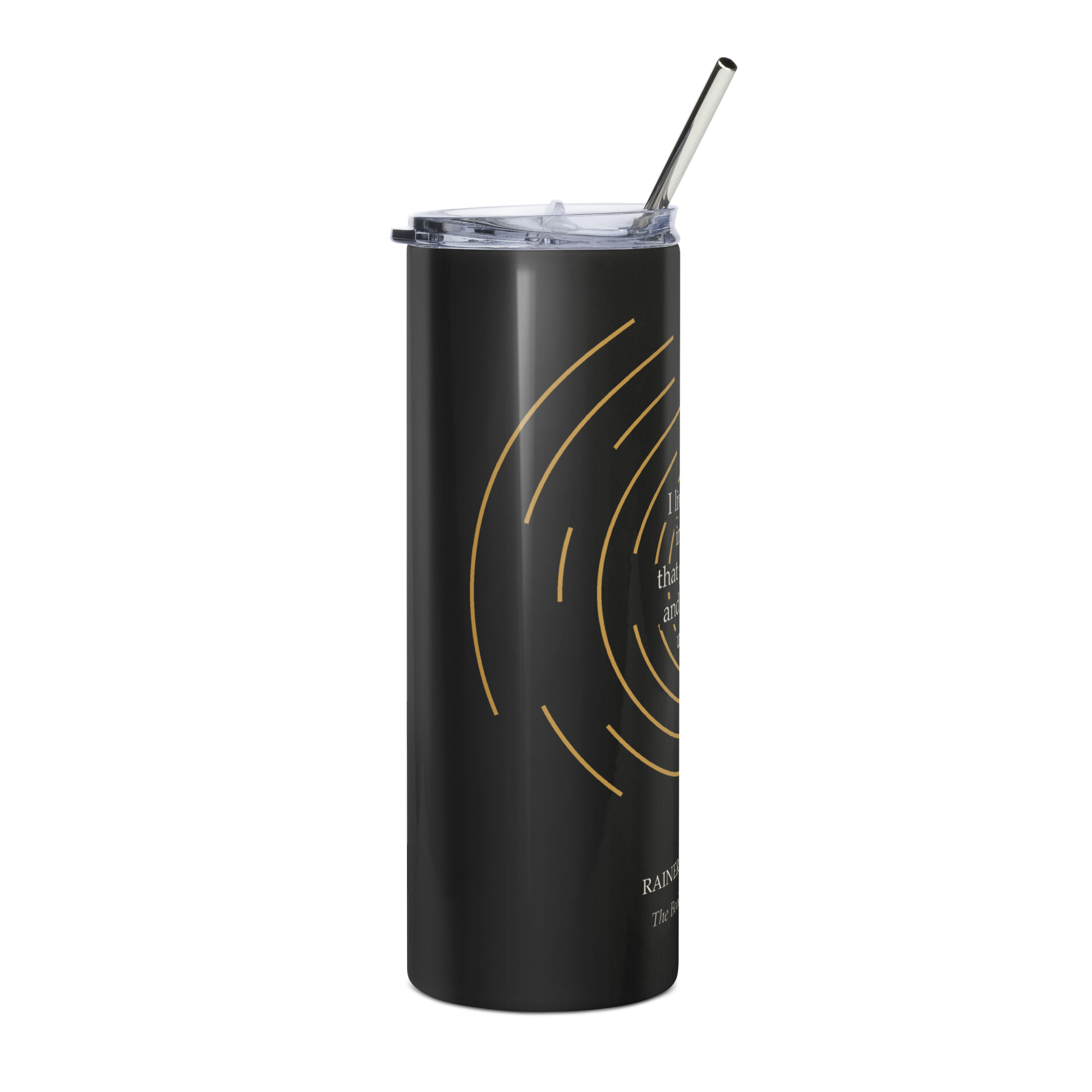 Life in Circles — Rilke Quote Tumbler — Rainer Maria Rilke — black tumbler — right view