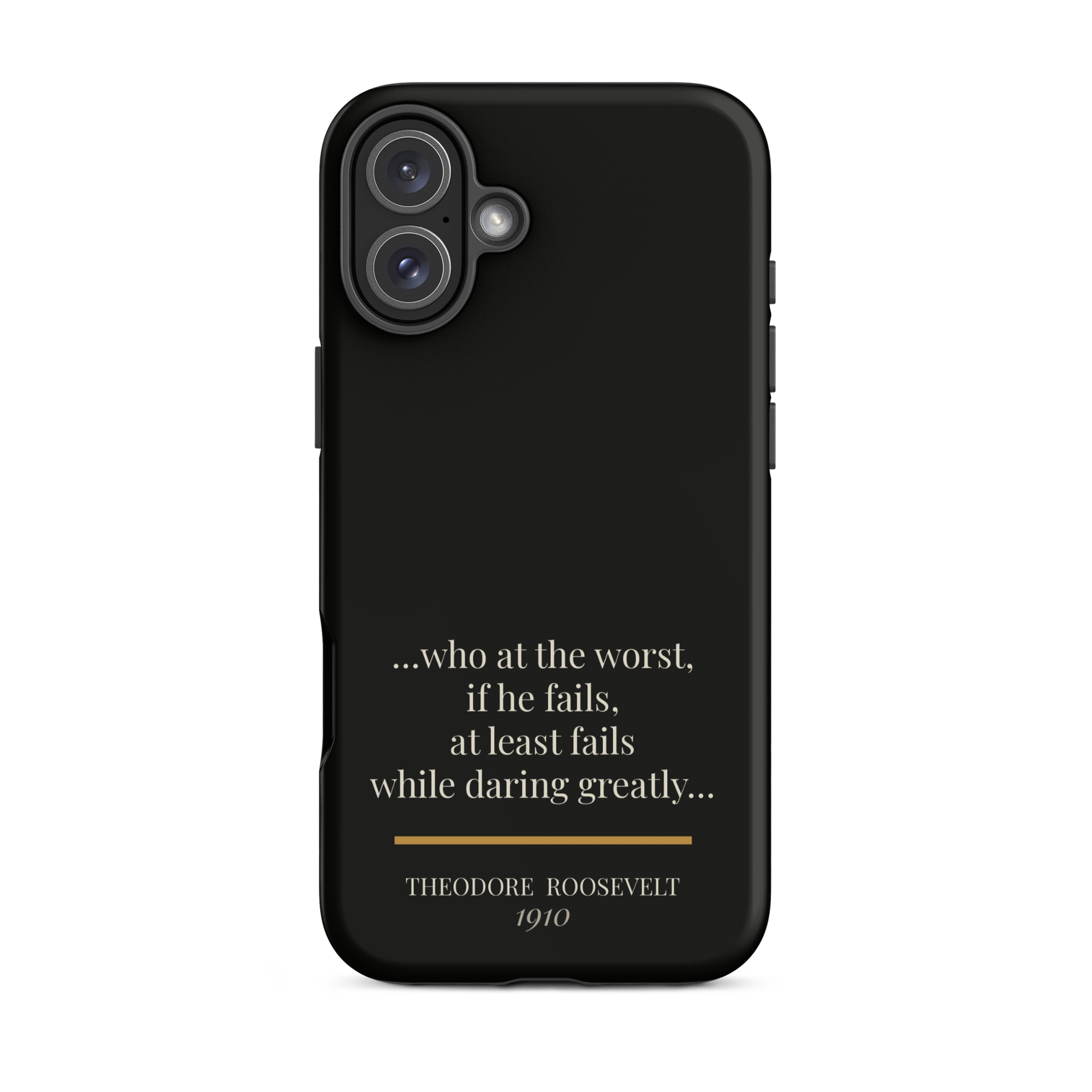Man in the Arena — Theodore Roosevelt — daring greatly quote phone case