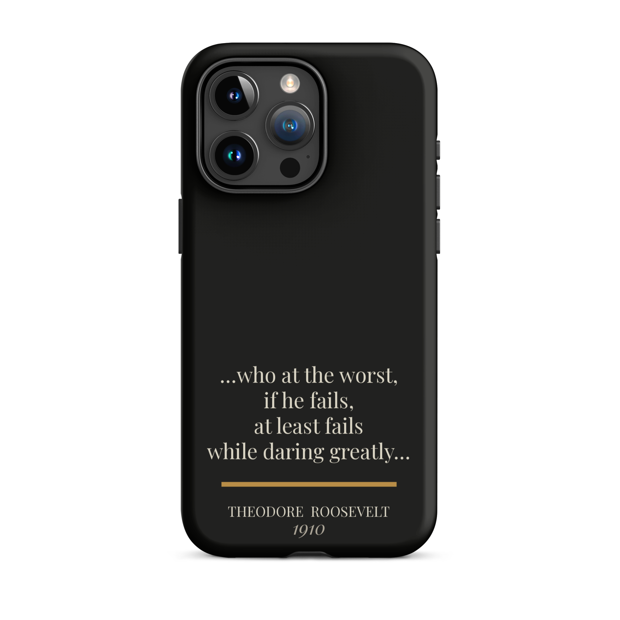 Man in the Arena — Theodore Roosevelt — daring greatly quote phone case