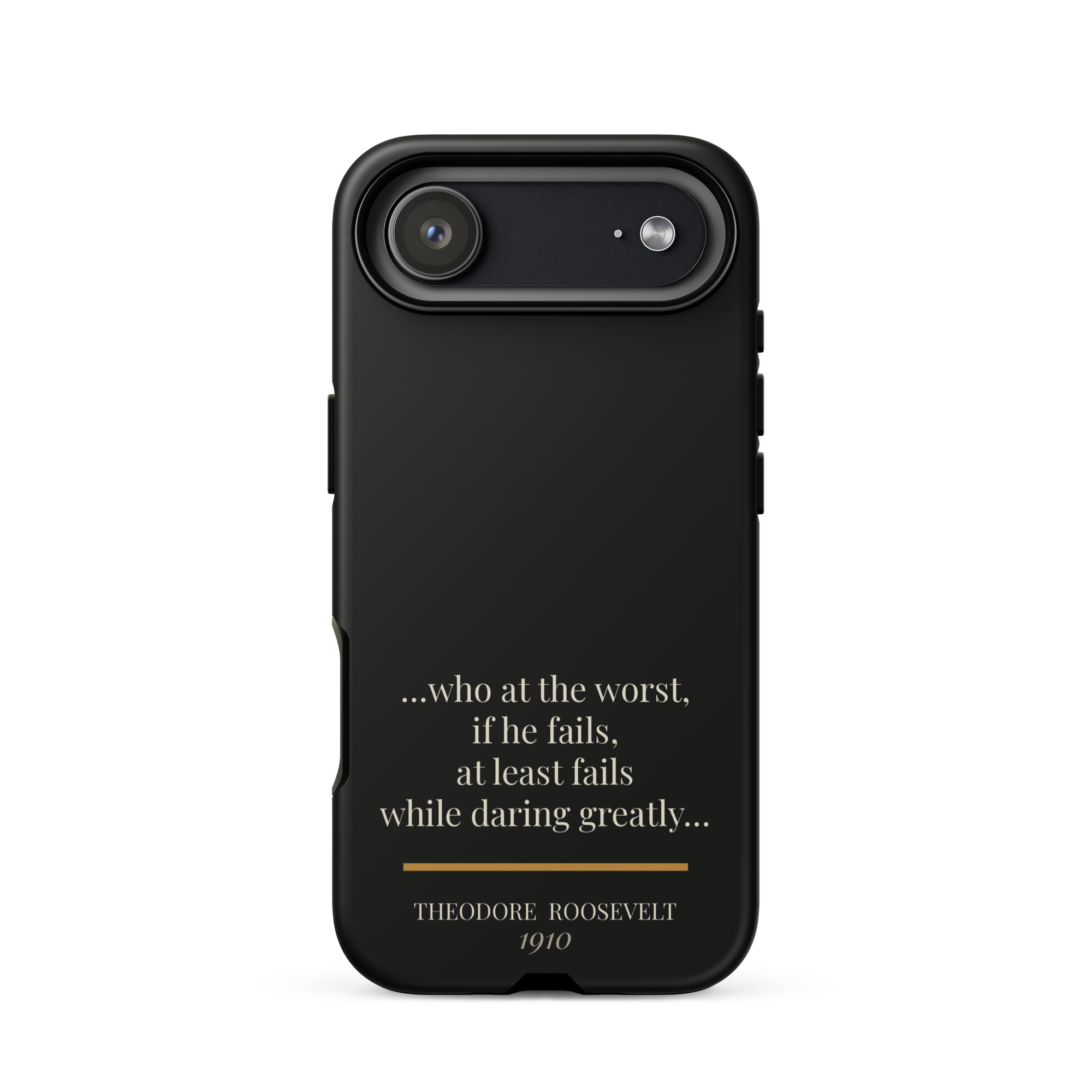 Man in the Arena — Theodore Roosevelt — daring greatly quote phone case