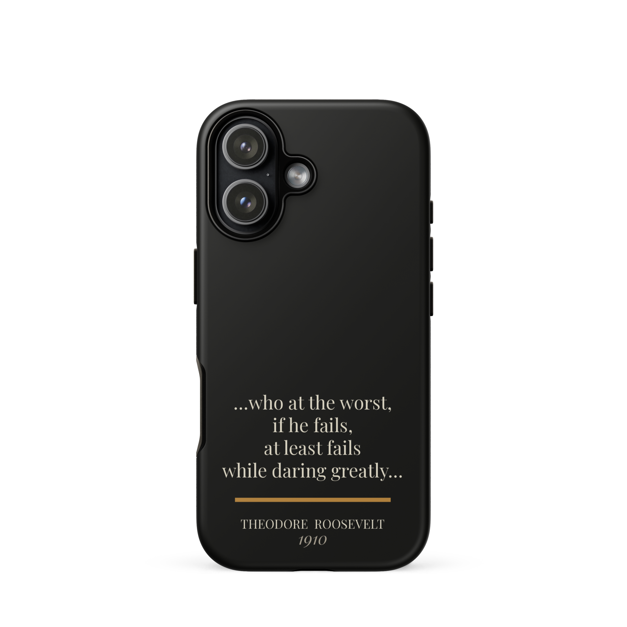 Man in the Arena — Theodore Roosevelt — daring greatly quote phone case