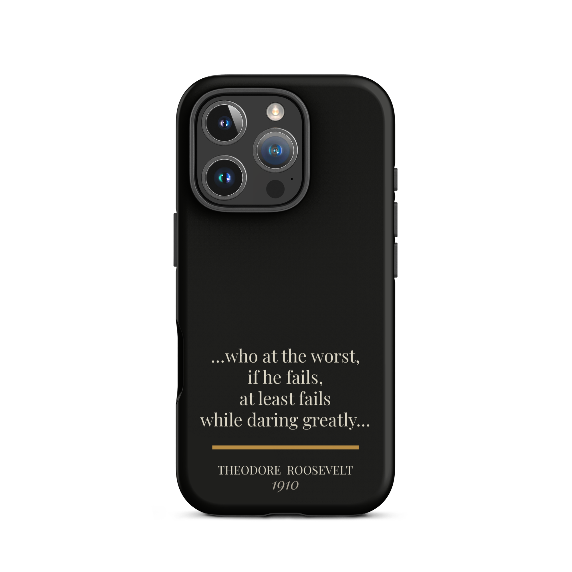 Man in the Arena — Theodore Roosevelt — daring greatly quote phone case