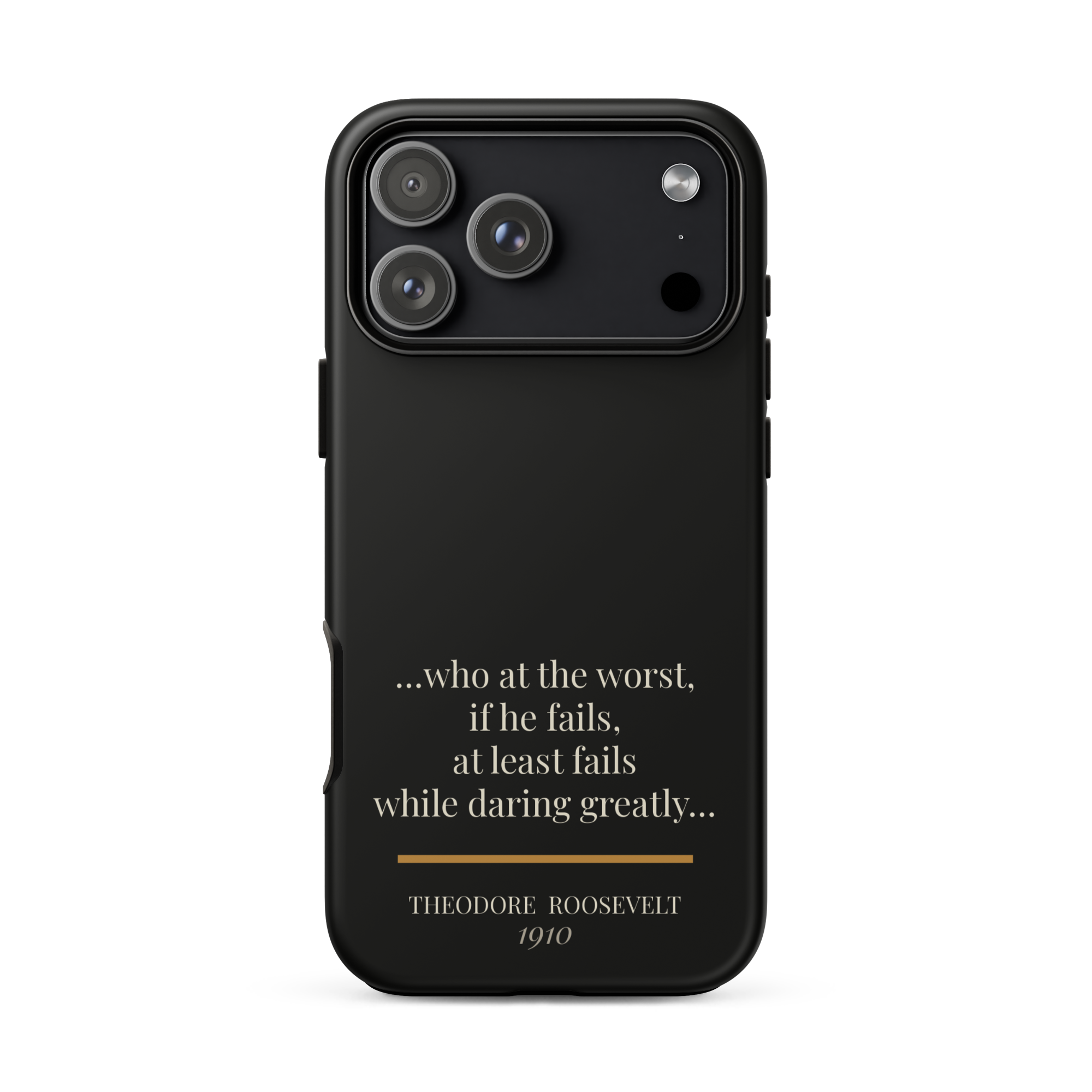Man in the Arena — Theodore Roosevelt — daring greatly quote phone case