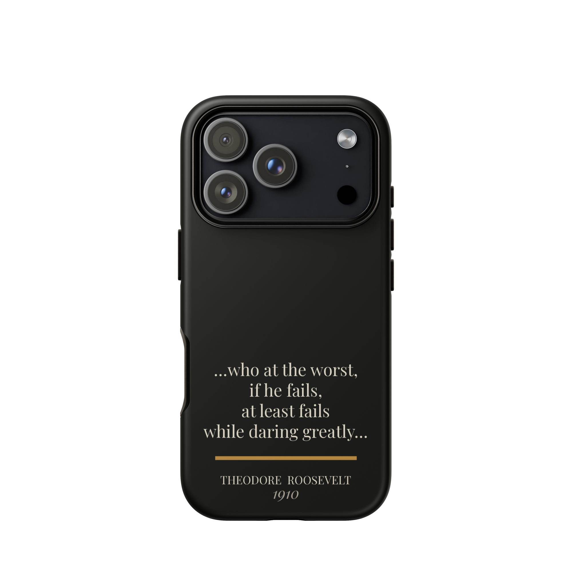 Man in the Arena — Theodore Roosevelt — daring greatly quote phone case