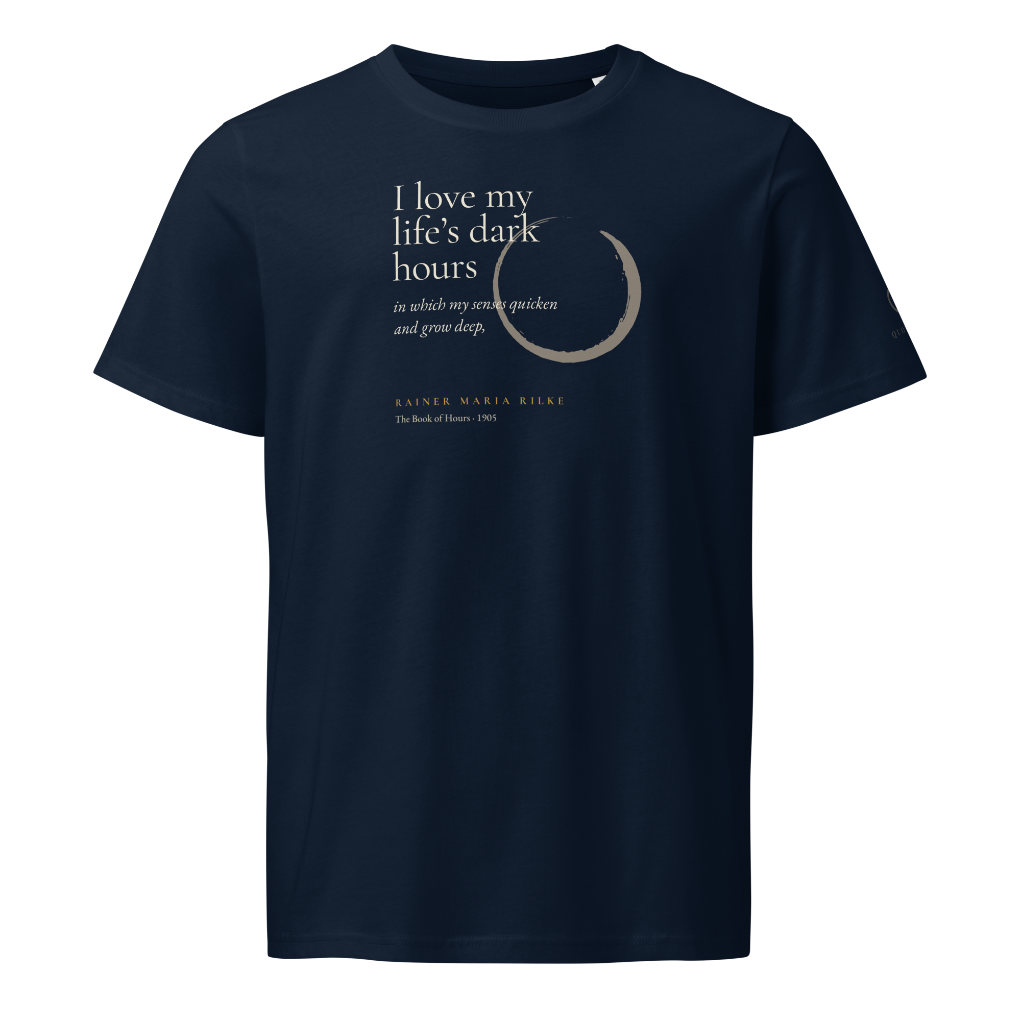 My Life’s Dark Hours — Rainer Maria Rilke — Rilke Organic Edition T-Shirt — French Navy — front — Quoteiac