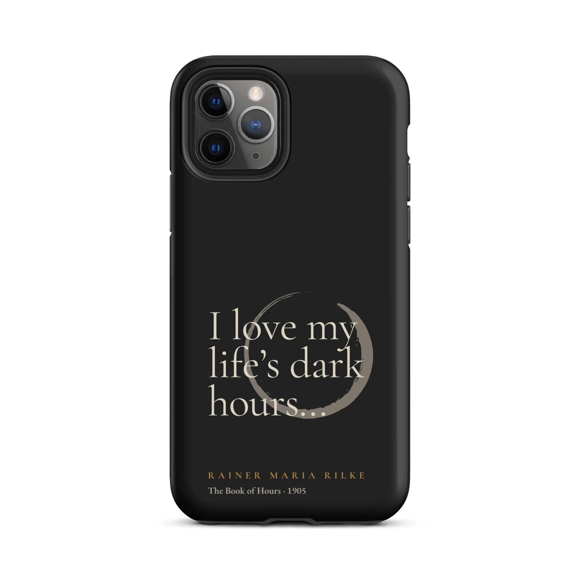 My Life’s Dark Hours — Rainer Maria Rilke — phone case — the quiet mind — black — front — Quoteiac
