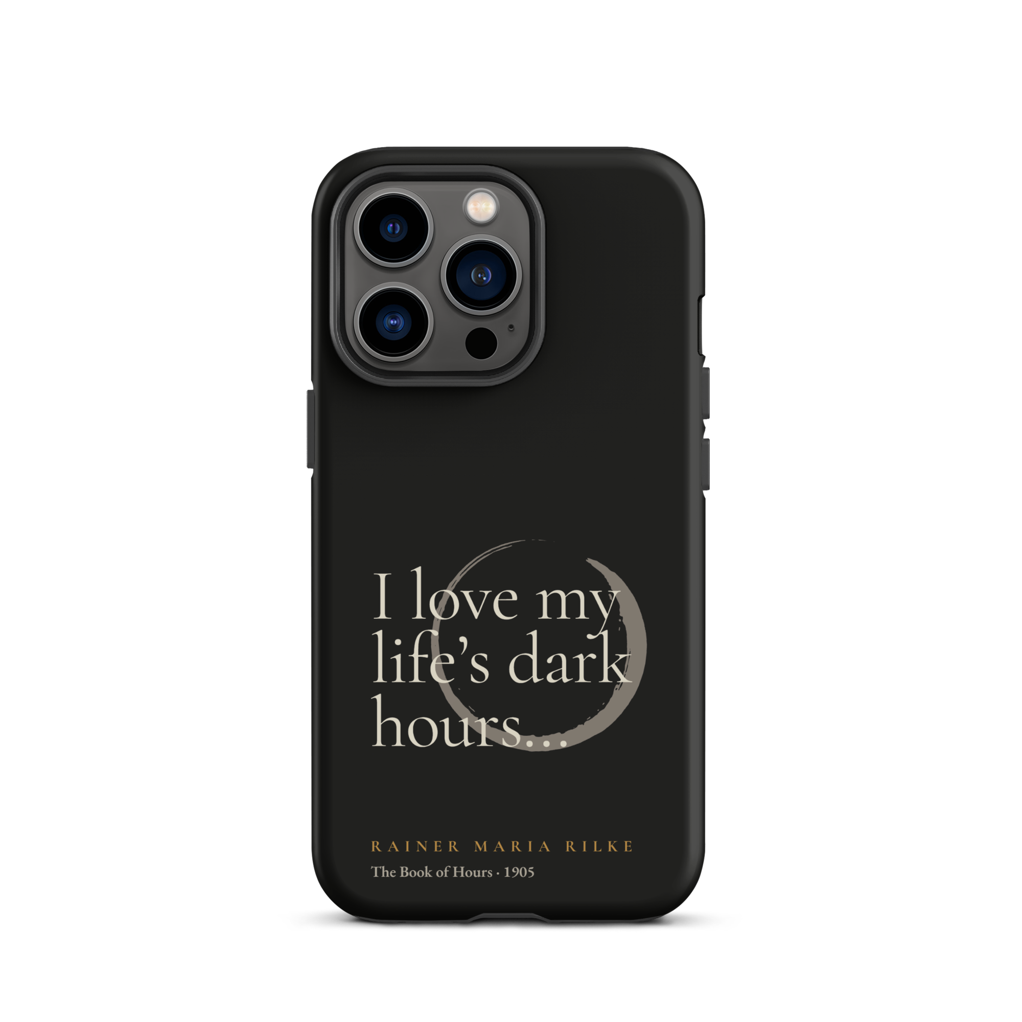 My Life’s Dark Hours — Rainer Maria Rilke — phone case — the quiet mind — black — front — Quoteiac