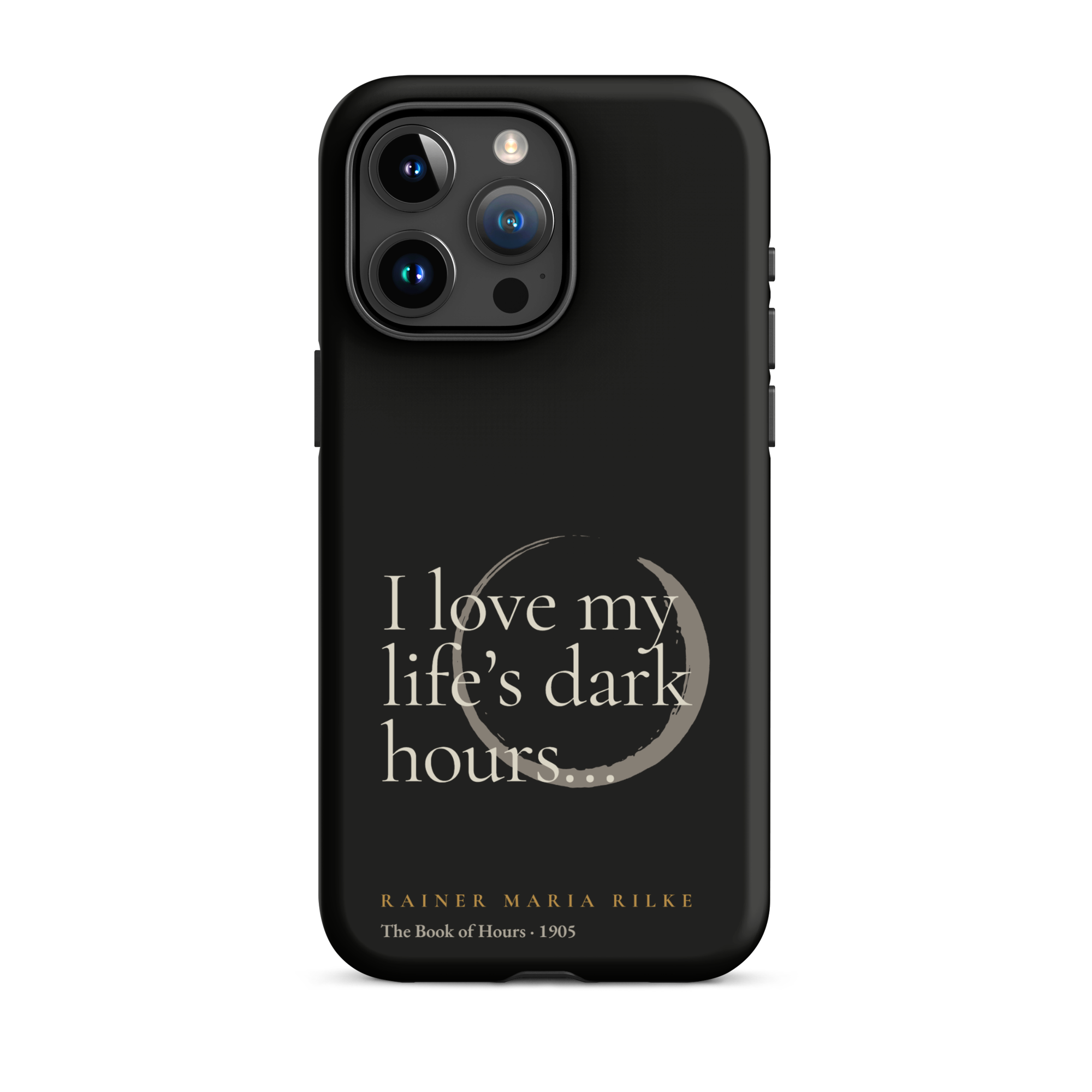 My Life’s Dark Hours — Rainer Maria Rilke — phone case — the quiet mind — black — front — Quoteiac