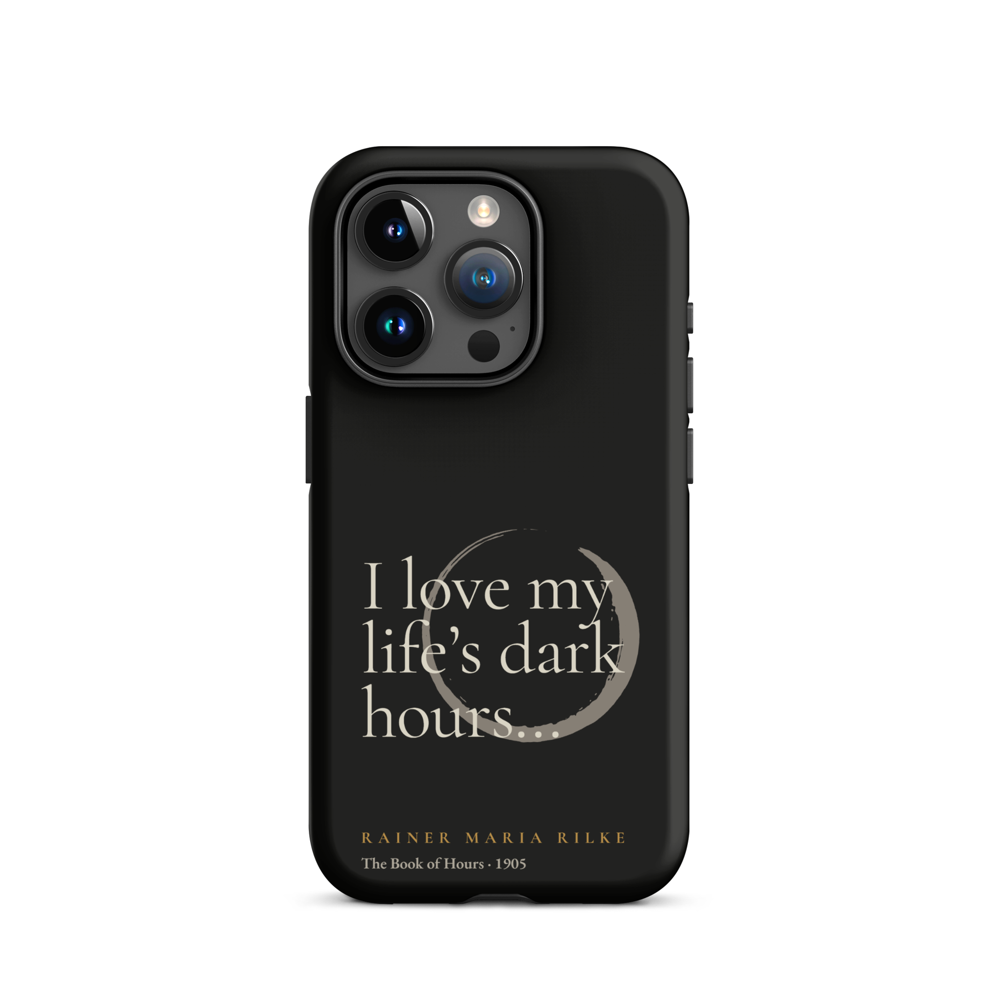 My Life’s Dark Hours — Rainer Maria Rilke — phone case — the quiet mind — black — front — Quoteiac