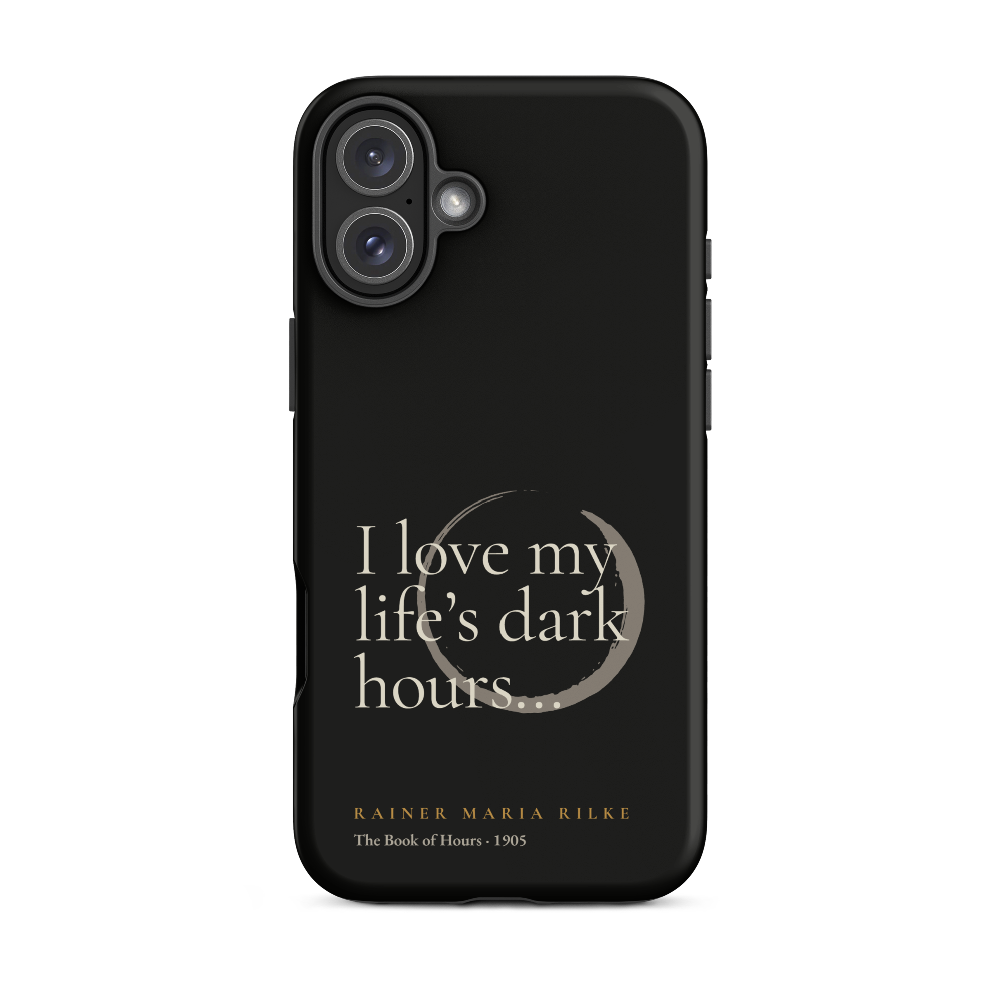 My Life’s Dark Hours — Rainer Maria Rilke — phone case — the quiet mind — black — front — Quoteiac