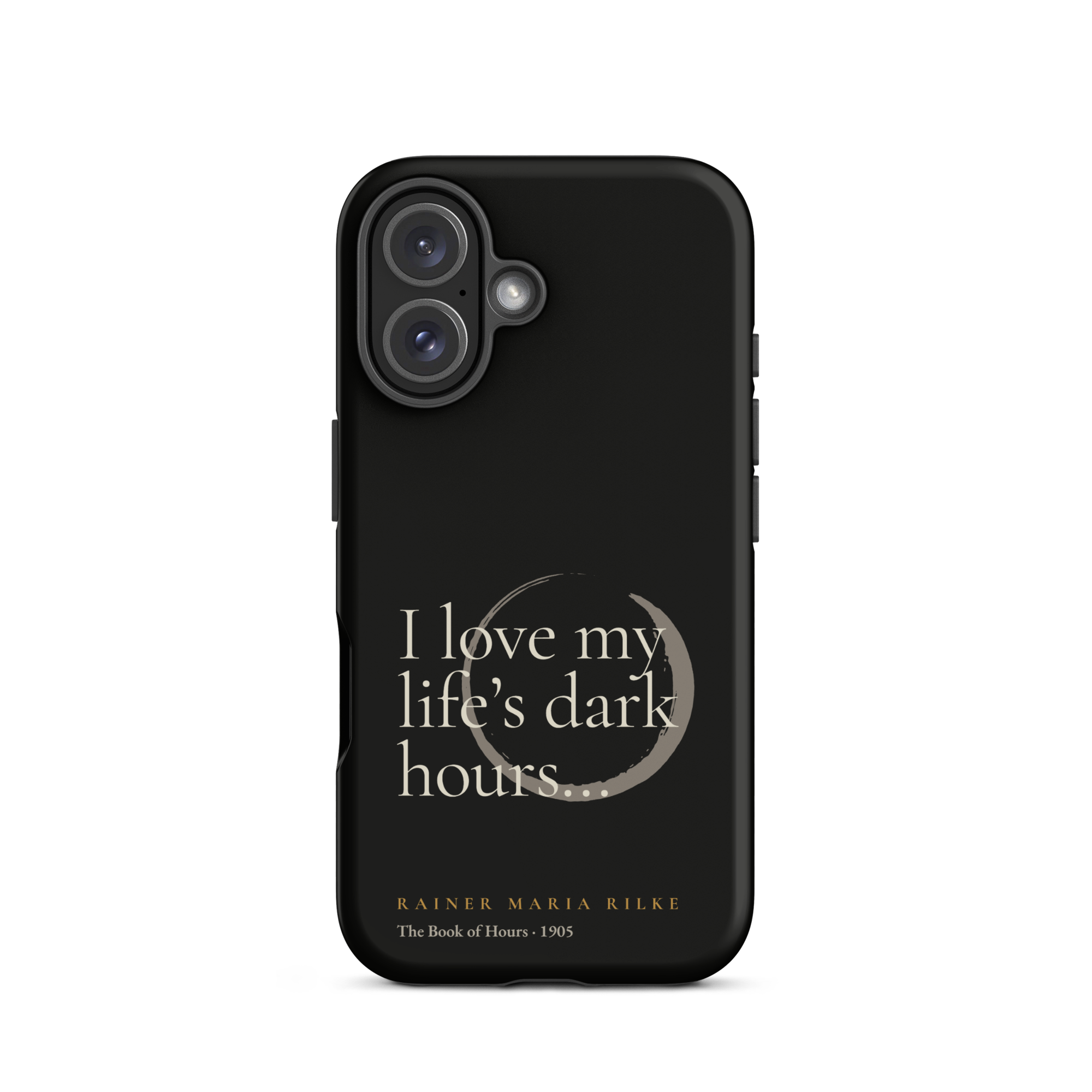My Life’s Dark Hours — Rainer Maria Rilke — phone case — the quiet mind — black — front — Quoteiac