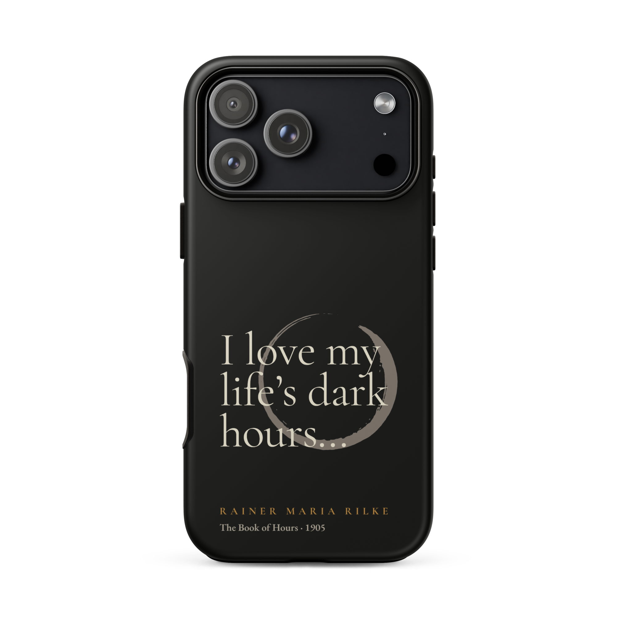 My Life’s Dark Hours — Rainer Maria Rilke — phone case — the quiet mind — black — front — Quoteiac