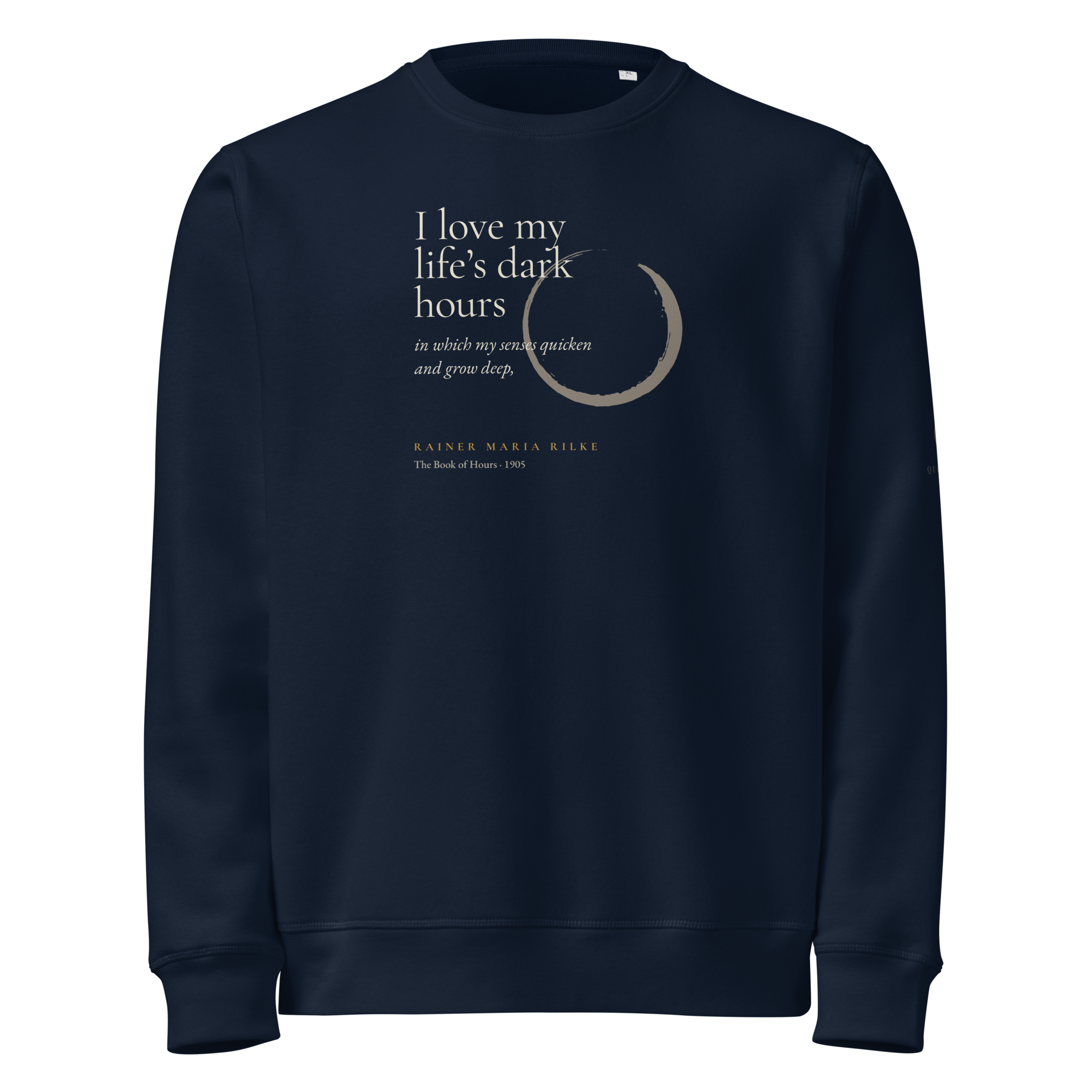 French Navy sweatshirt: open enso circle design with a Rainer Maria Rilke quote from The Book of Hours