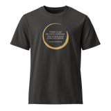 Black organic t-shirt, front: "…Not to have tried is the true failure." George Woodberry, inside an ensō.