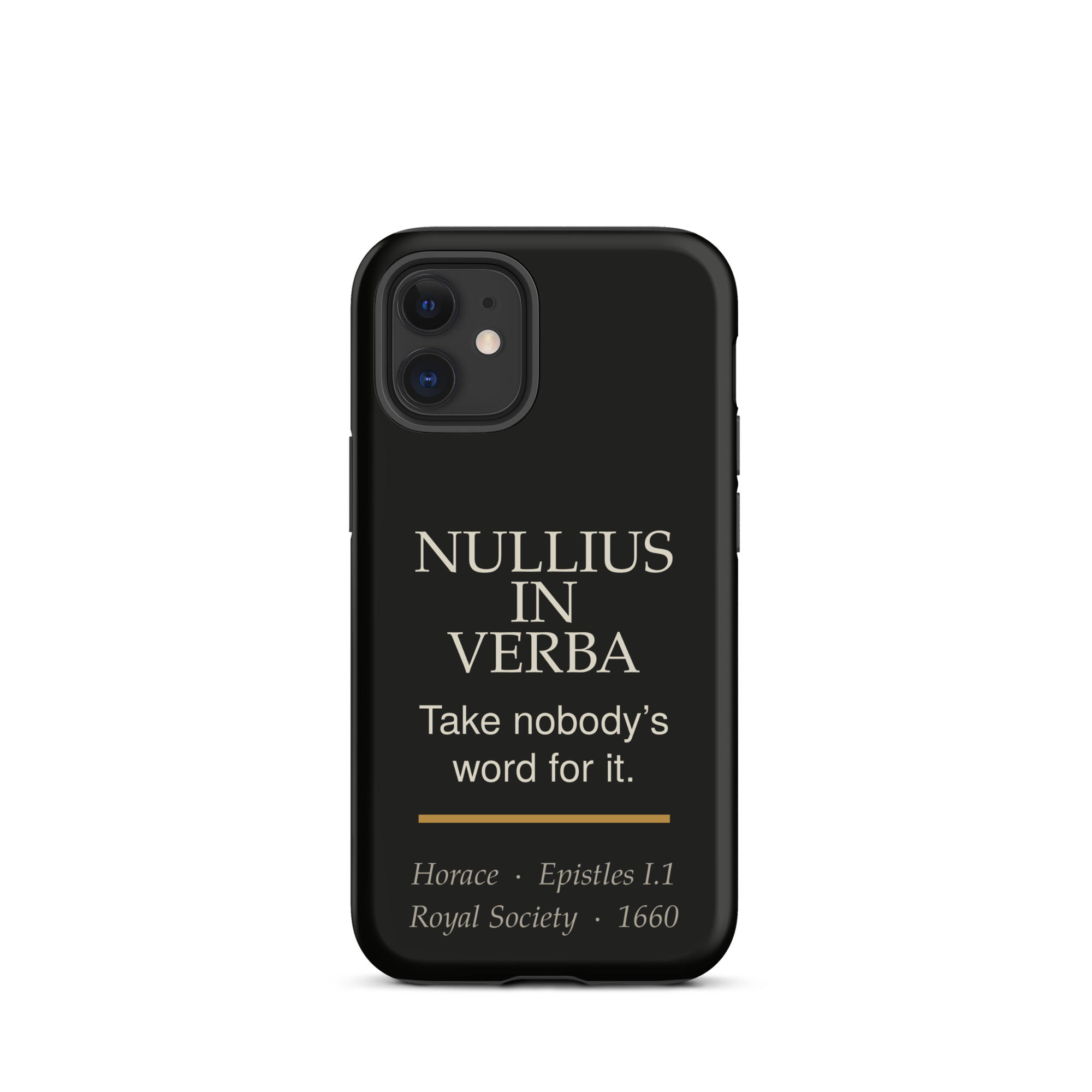 Nullius in Verba Phone Case — Horace — matte black with warm burnished rule — iPhone 12 Mini — front view