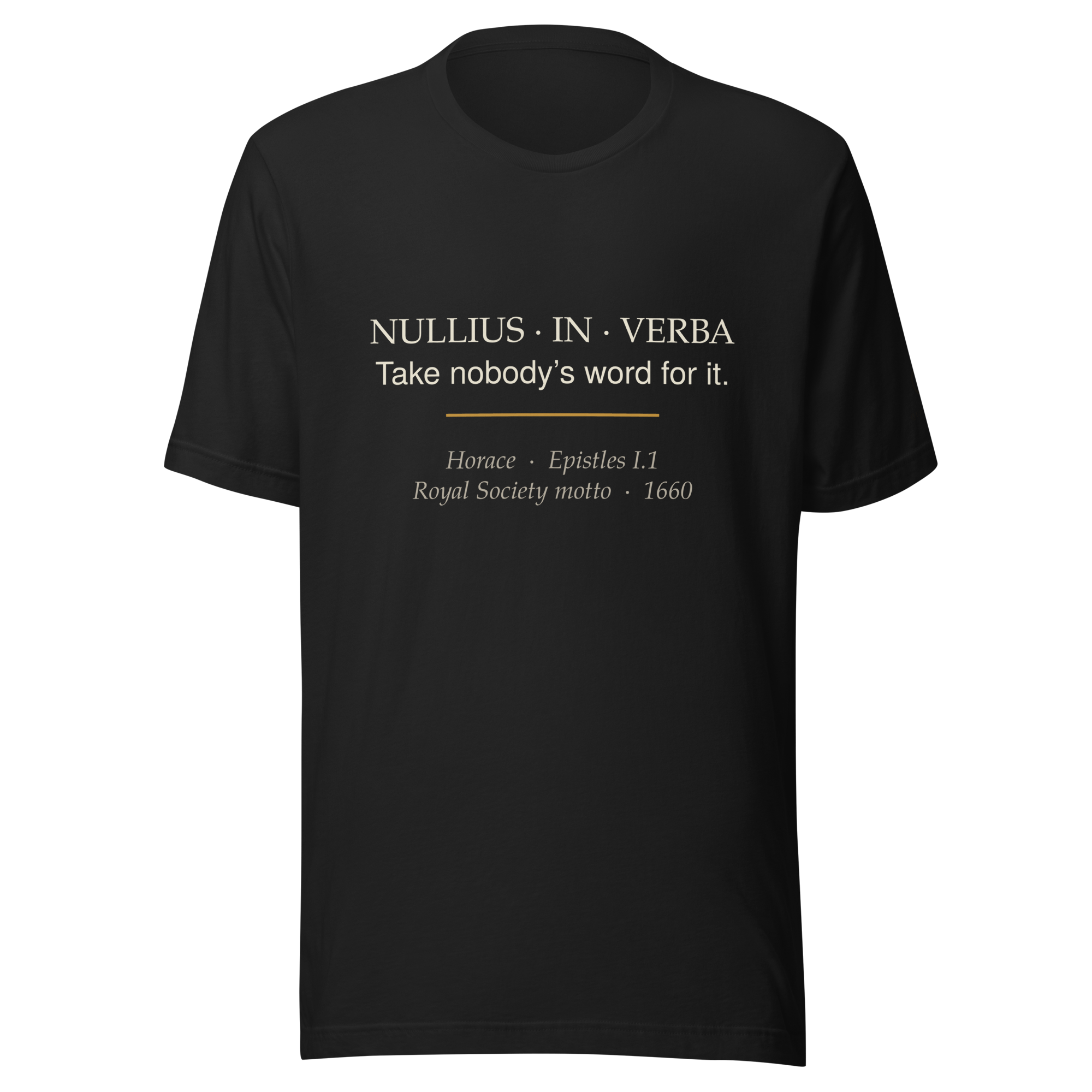 Nullius in Verba Tee — Horace — Latin motto— black — front view