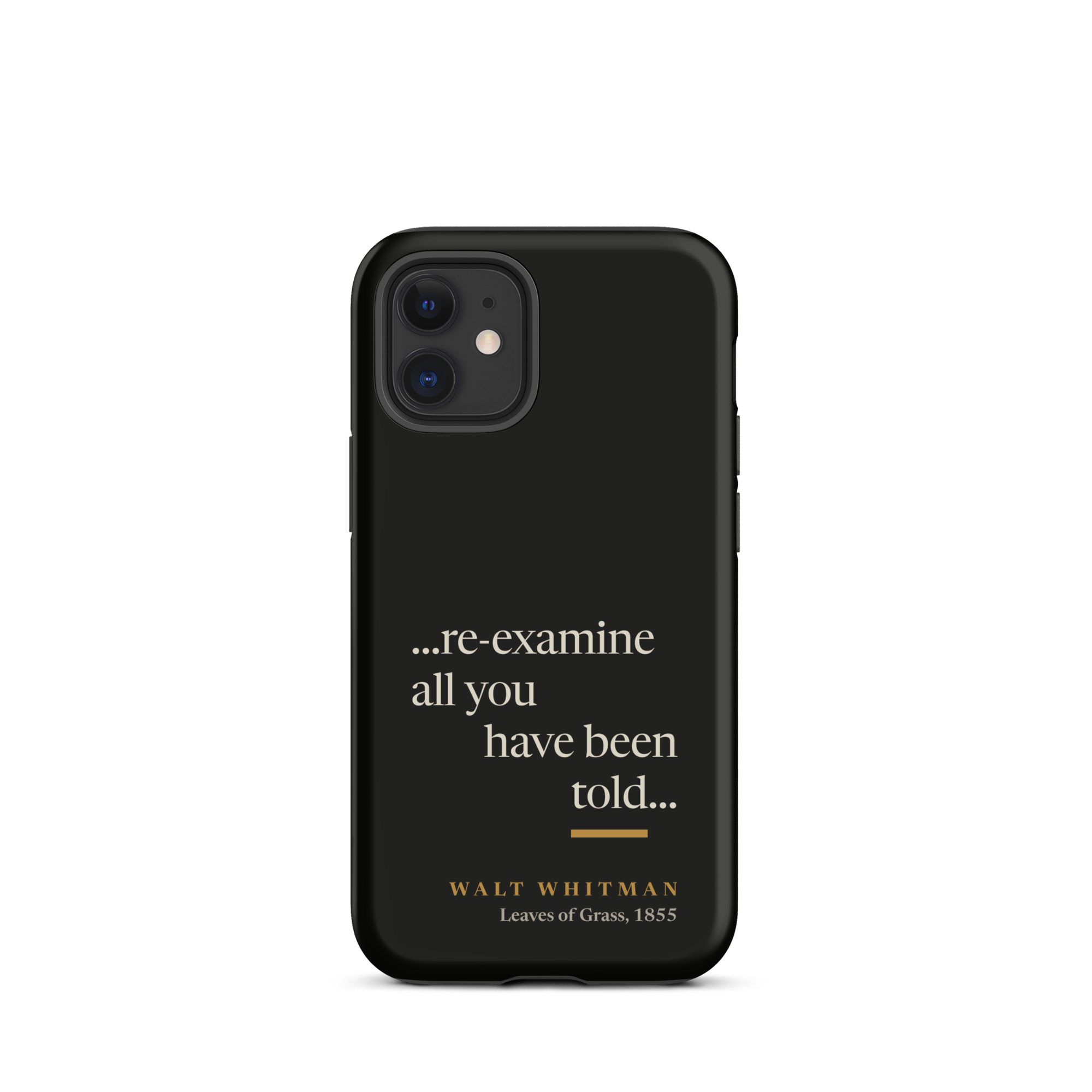 Black matte phone case: re-examine all you have been told design with Walt Whitman attribution from Leaves of Grass 1855