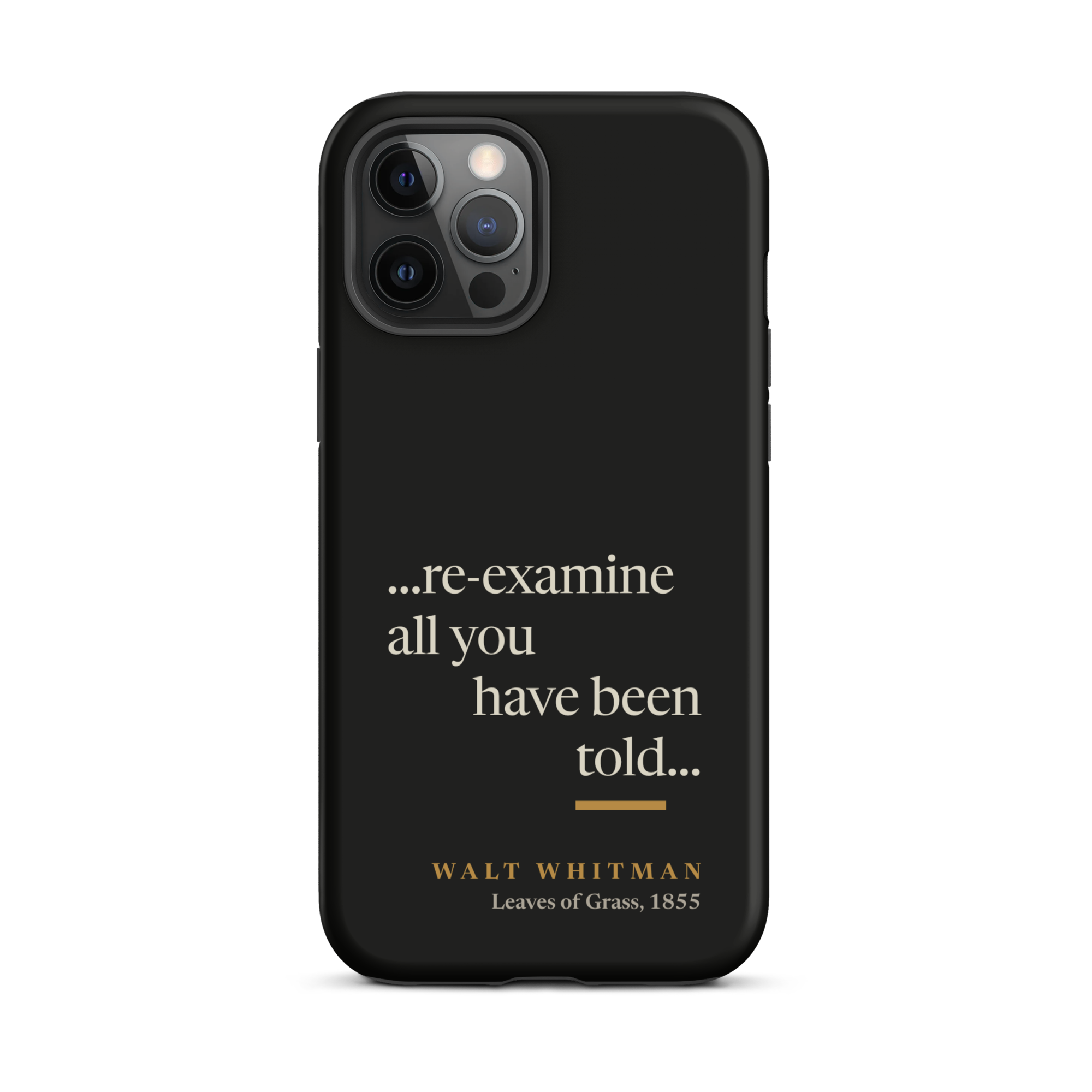 Black matte phone case: re-examine all you have been told design with Walt Whitman attribution from Leaves of Grass 1855