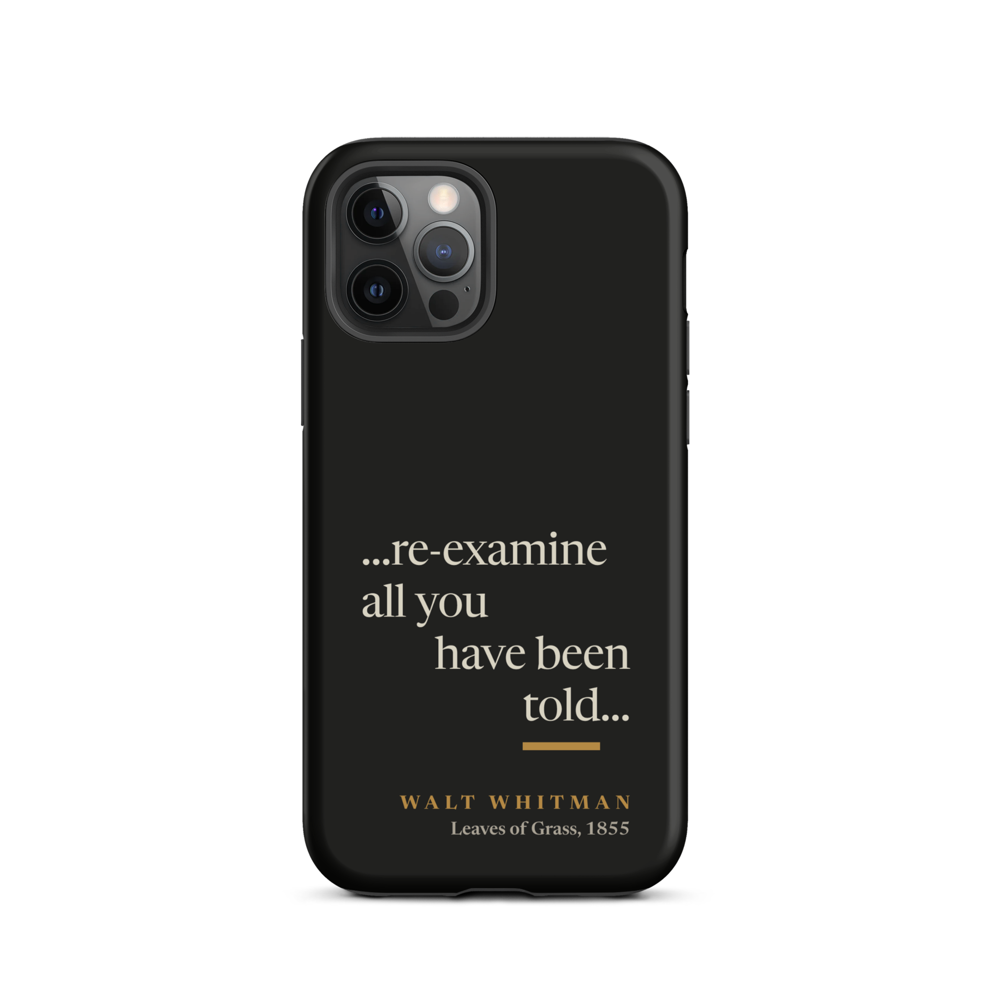 Black matte phone case: re-examine all you have been told design with Walt Whitman attribution from Leaves of Grass 1855