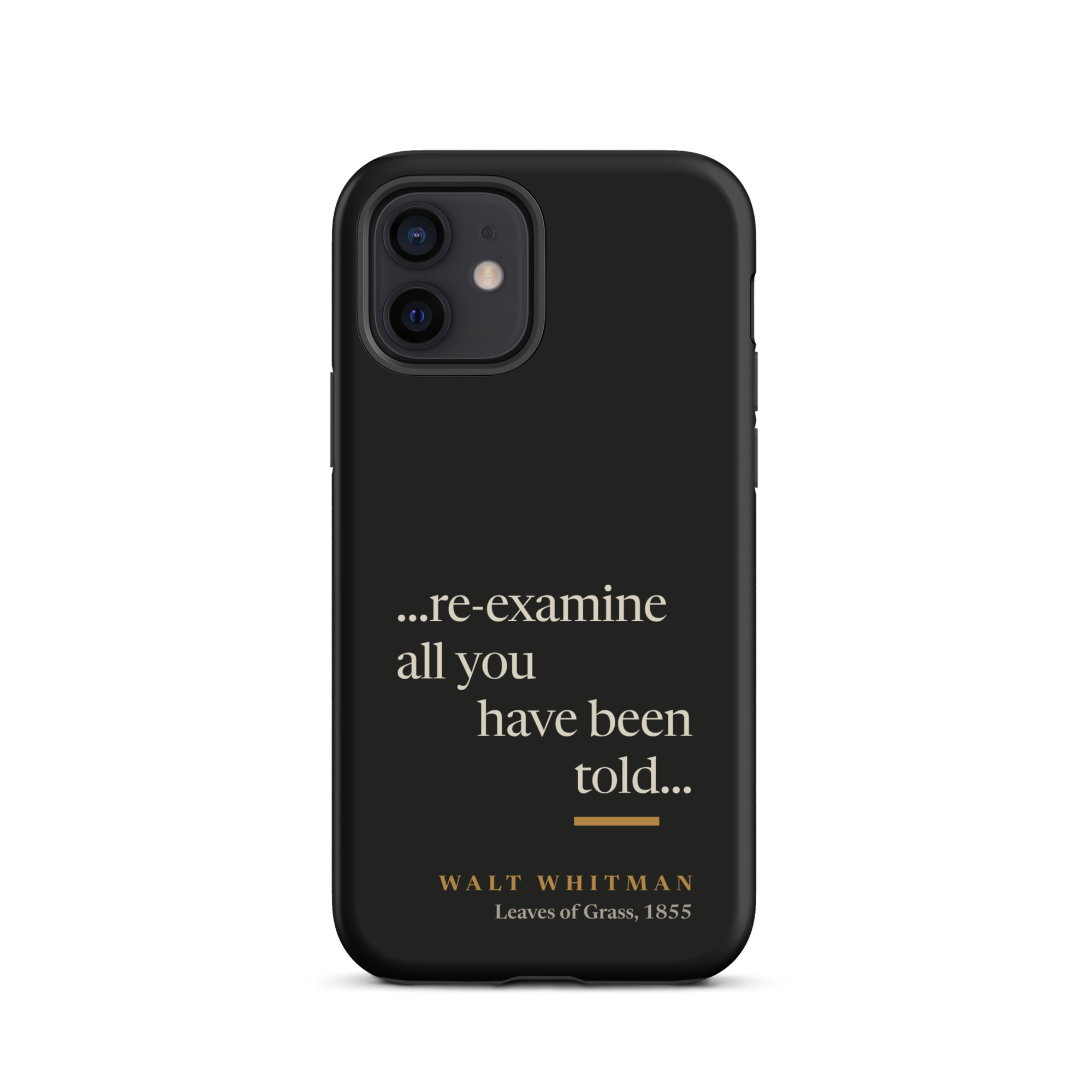 Black matte phone case: re-examine all you have been told design with Walt Whitman attribution from Leaves of Grass 1855