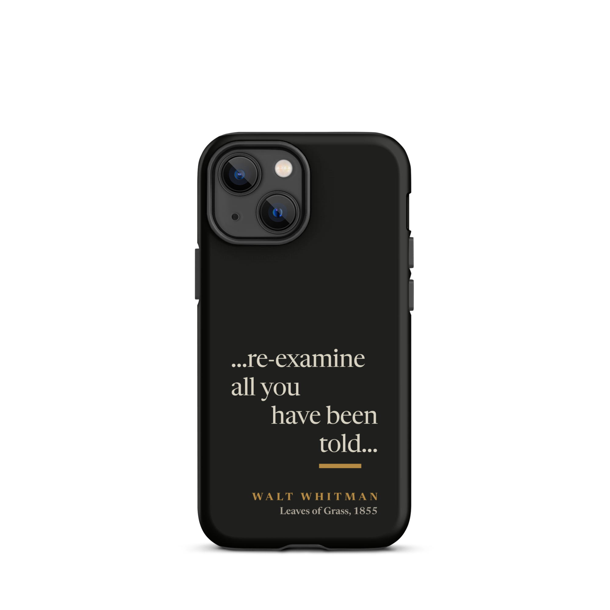 Black matte phone case: re-examine all you have been told design with Walt Whitman attribution from Leaves of Grass 1855