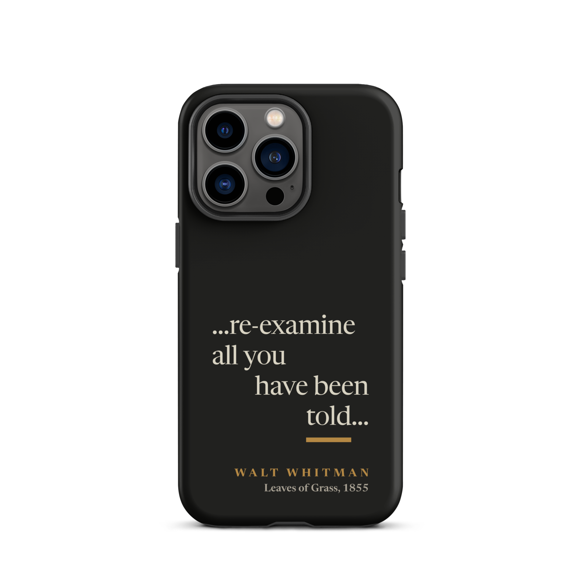 Black matte phone case: re-examine all you have been told design with Walt Whitman attribution from Leaves of Grass 1855
