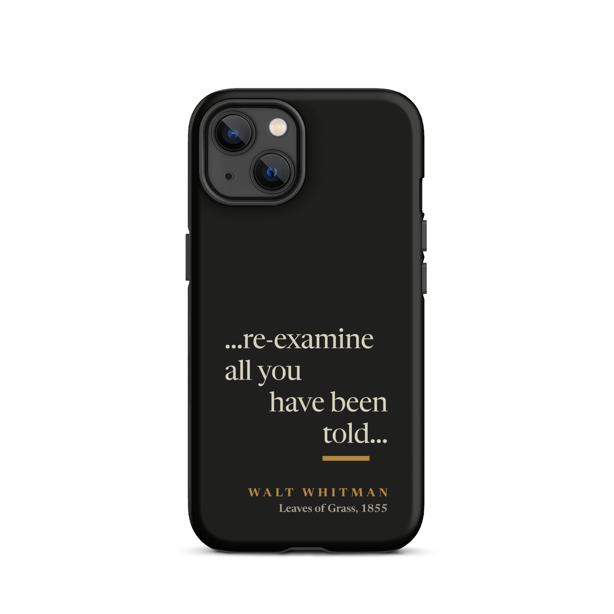 Black matte phone case: re-examine all you have been told design with Walt Whitman attribution from Leaves of Grass 1855