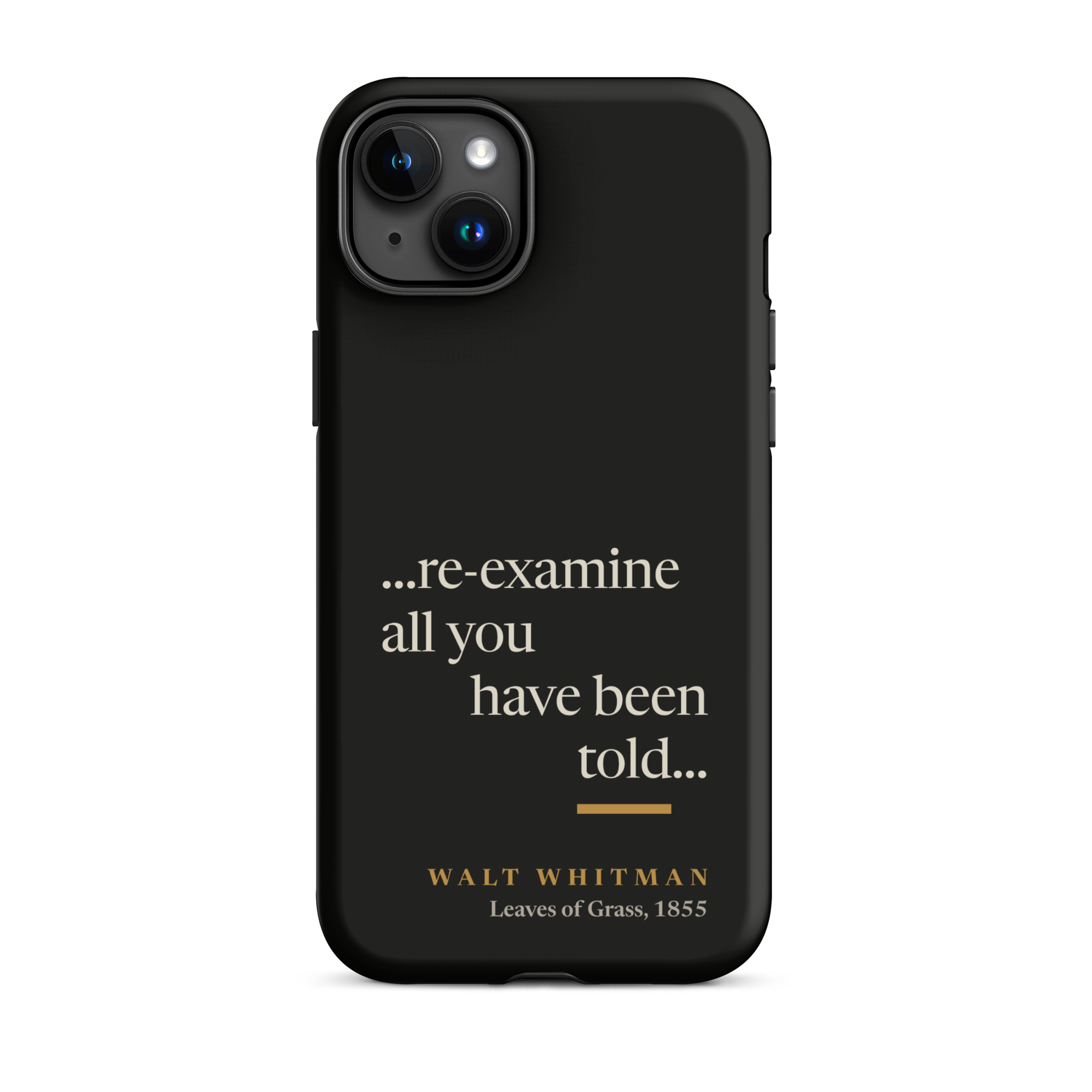 Black matte phone case: re-examine all you have been told design with Walt Whitman attribution from Leaves of Grass 1855
