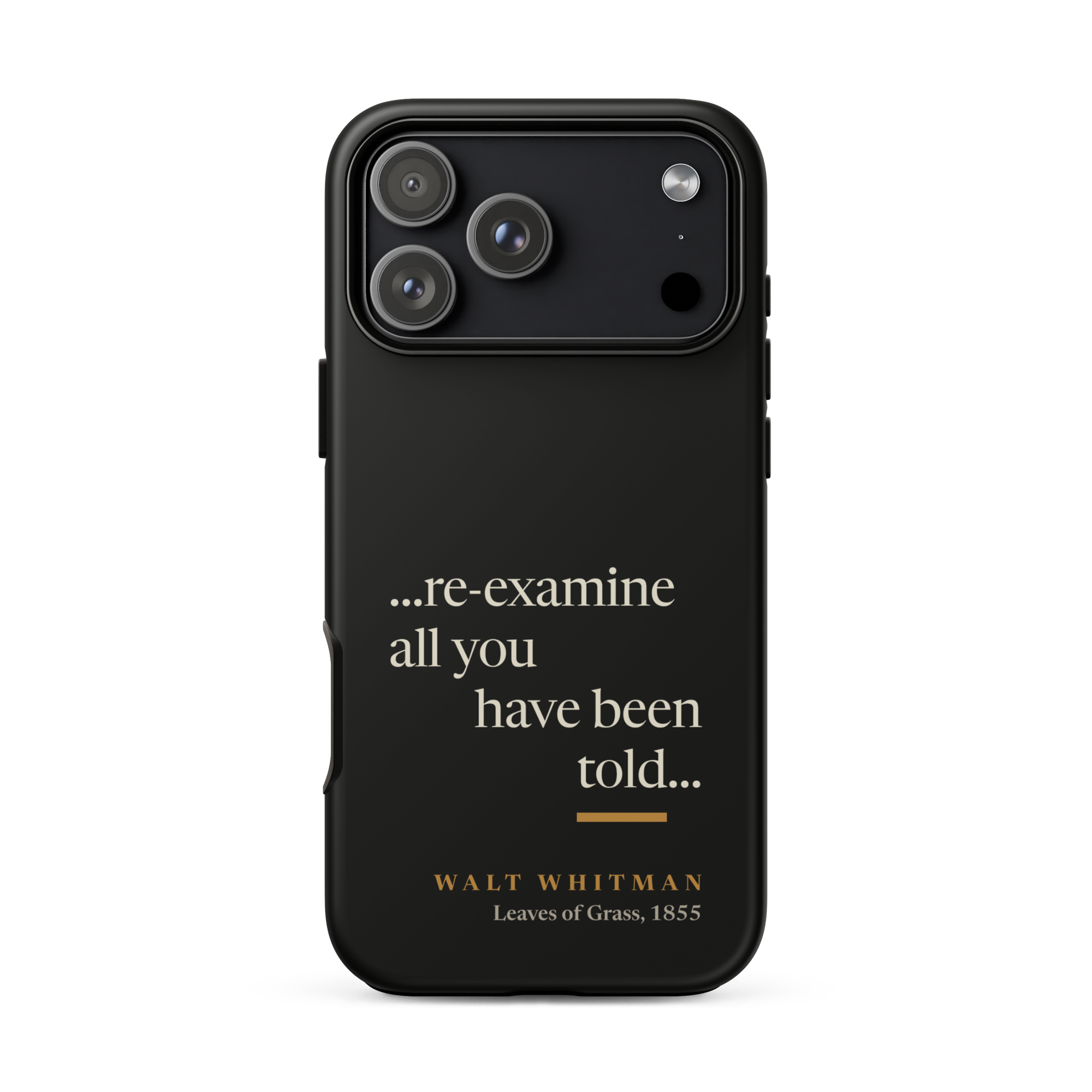 Black matte phone case: re-examine all you have been told design with Walt Whitman attribution from Leaves of Grass 1855
