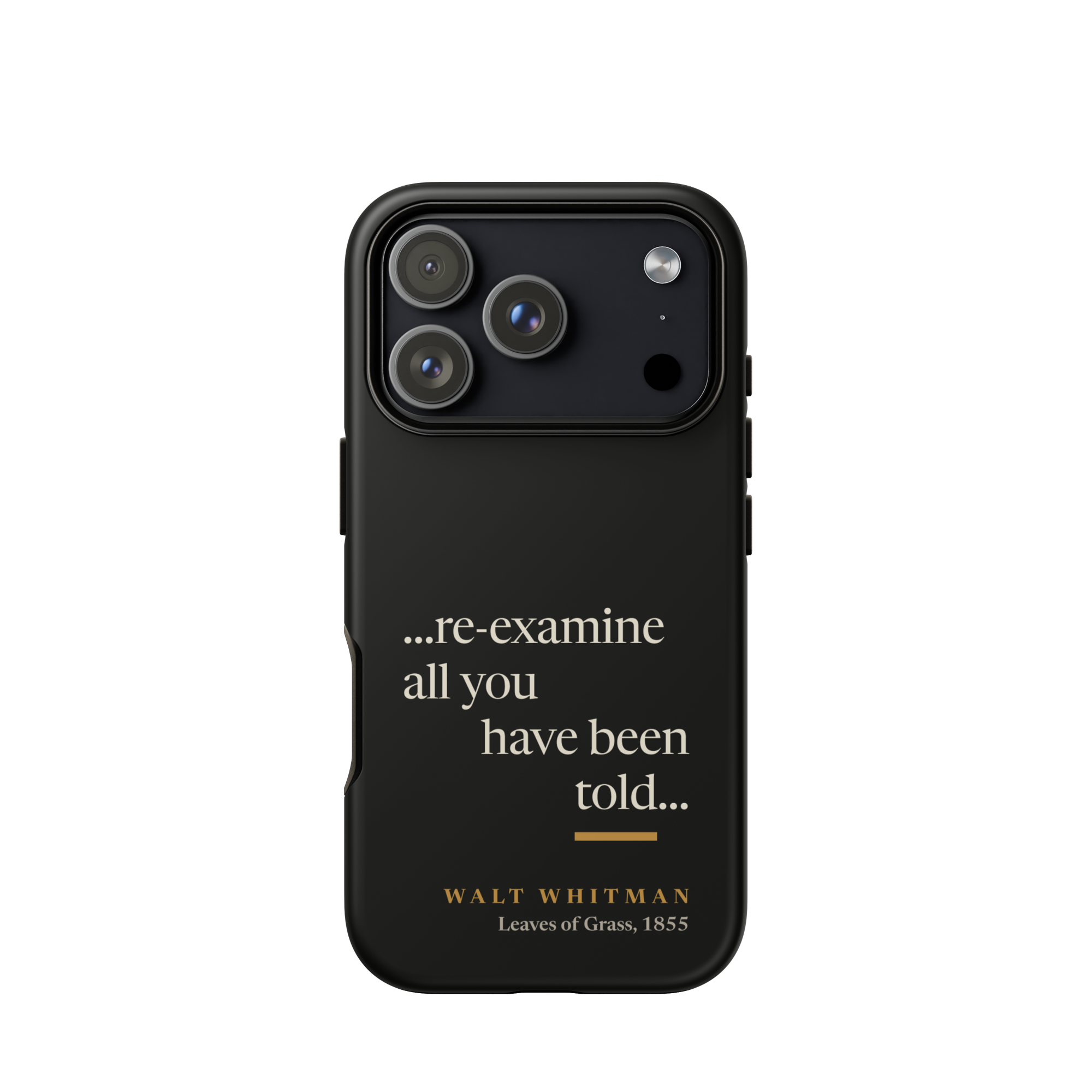 Black matte phone case: re-examine all you have been told design with Walt Whitman attribution from Leaves of Grass 1855