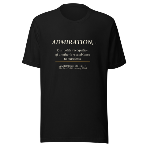 Resemblance to Ourselves Tee — Ambrose Bierce — Devil's Dictionary definition ADMIRATION — black — front view