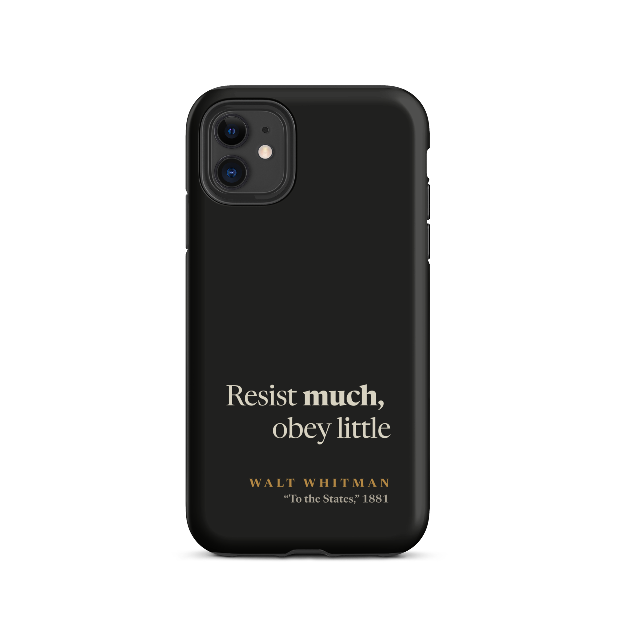 Black matte phone case: Resist Much Obey Little design with Walt Whitman attribution from Leaves of Grass 1881