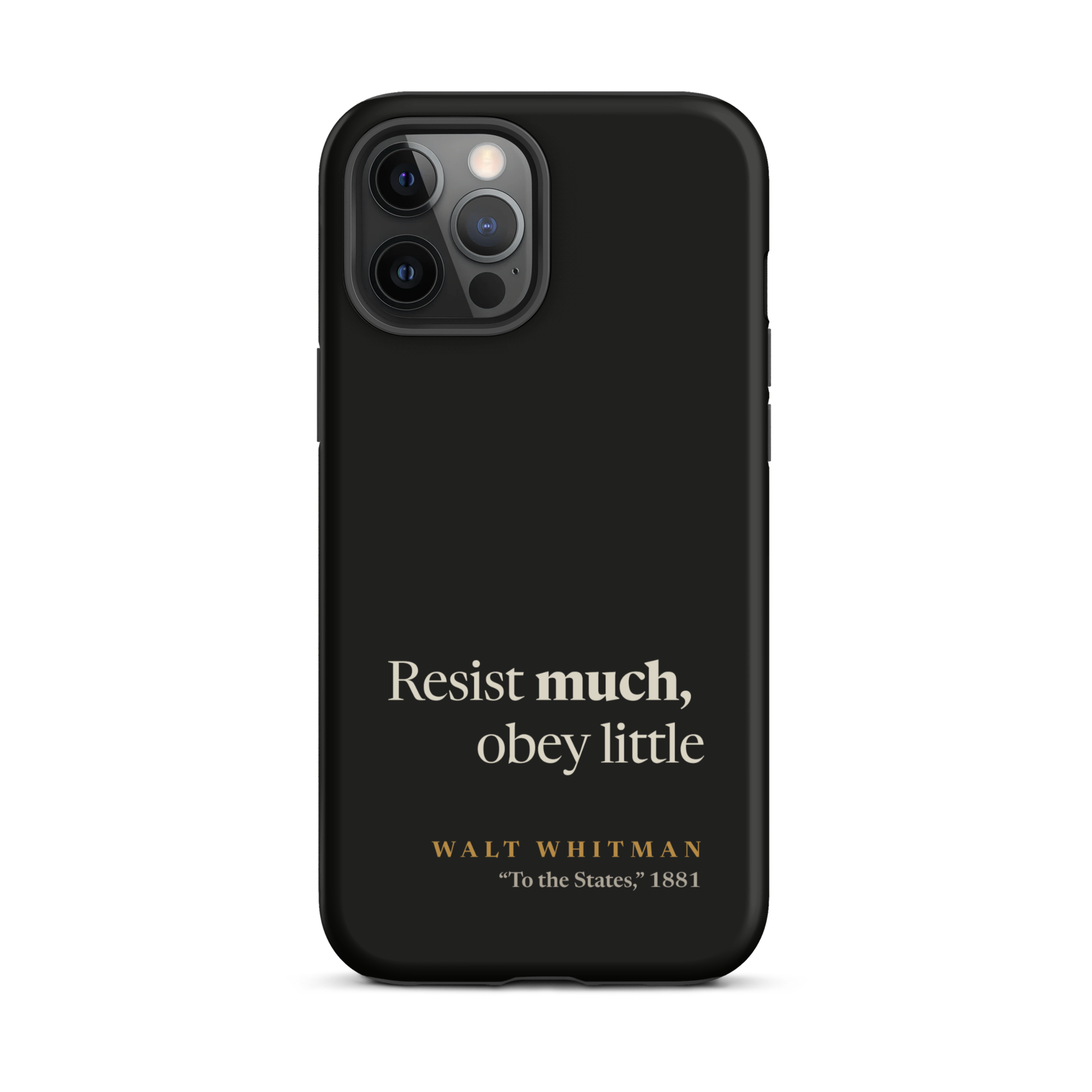 Black matte phone case: Resist Much Obey Little design with Walt Whitman attribution from Leaves of Grass 1881